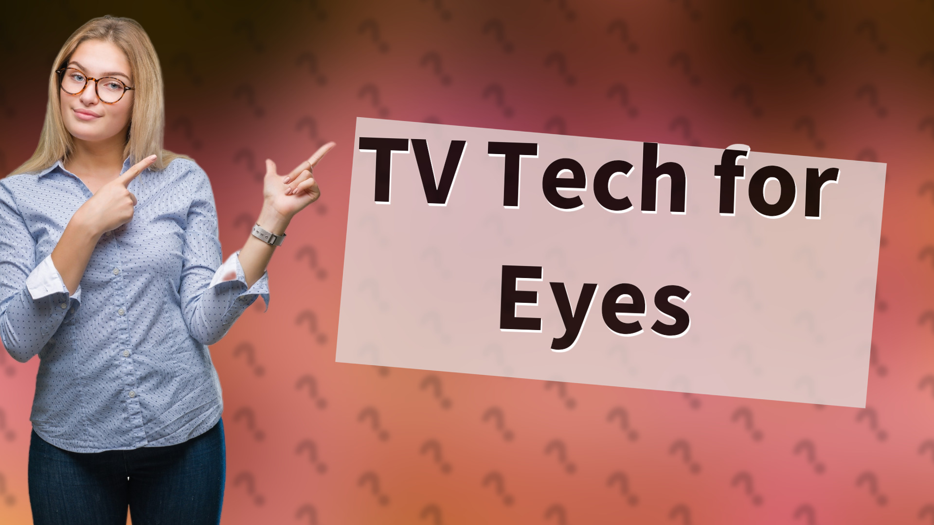 TV Tech for Eyes