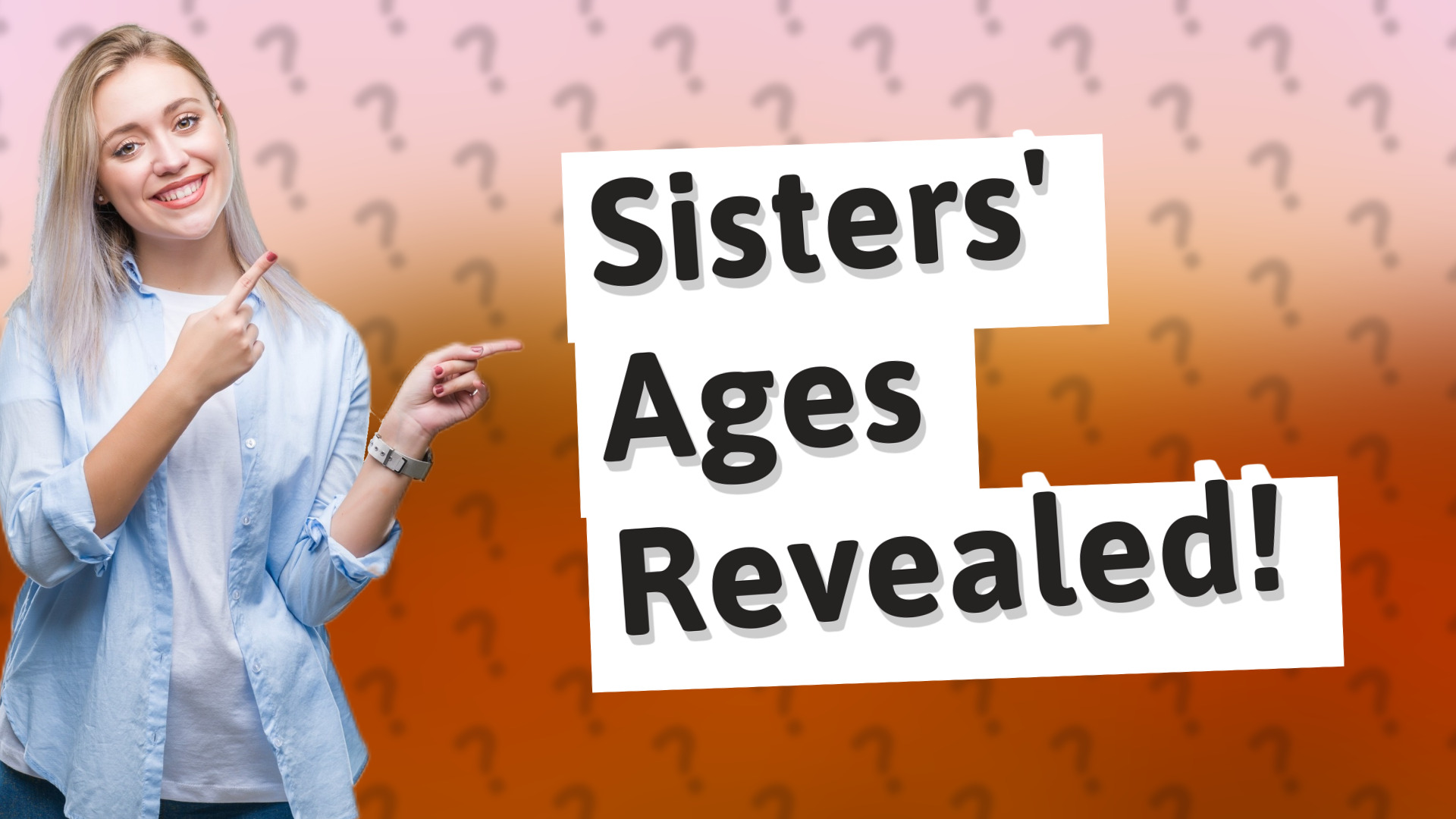 Sisters' Ages Revealed!