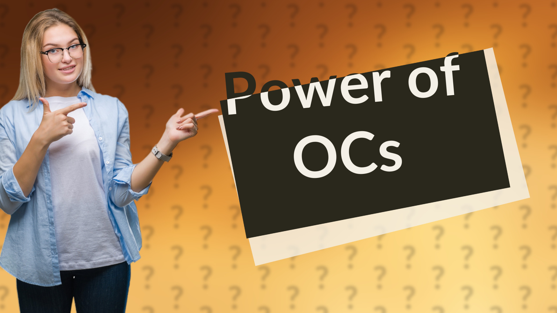 Power of OCs