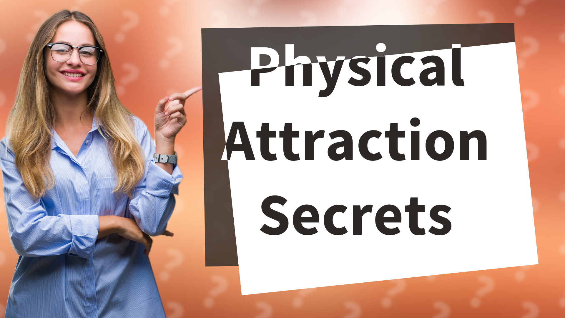 Physical Attraction Secrets
