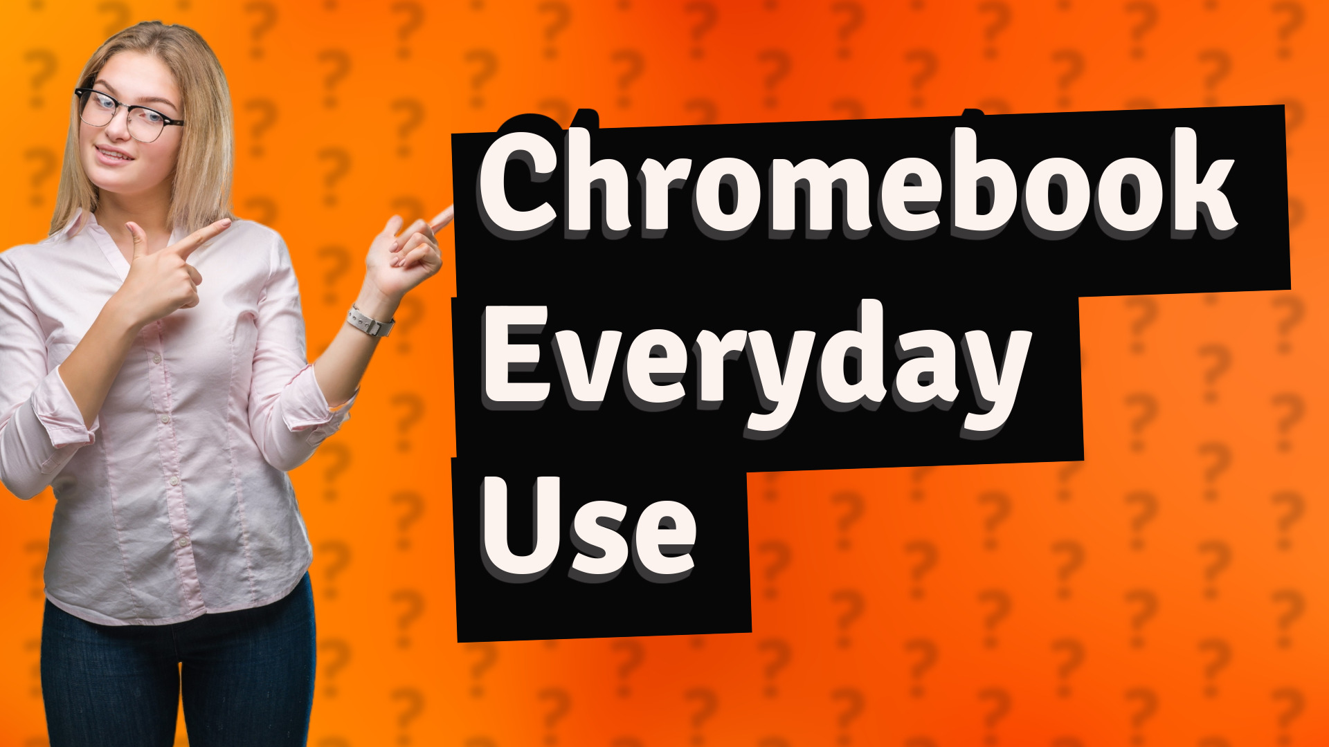 Chromebook Everyday Use