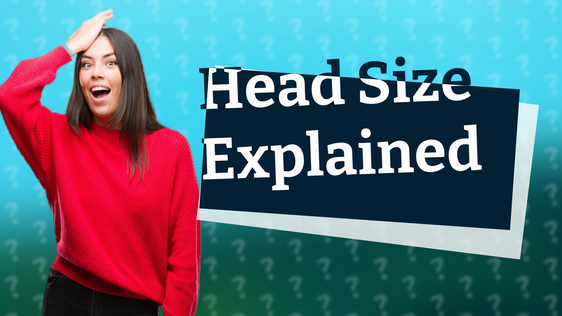 Head Size Explained