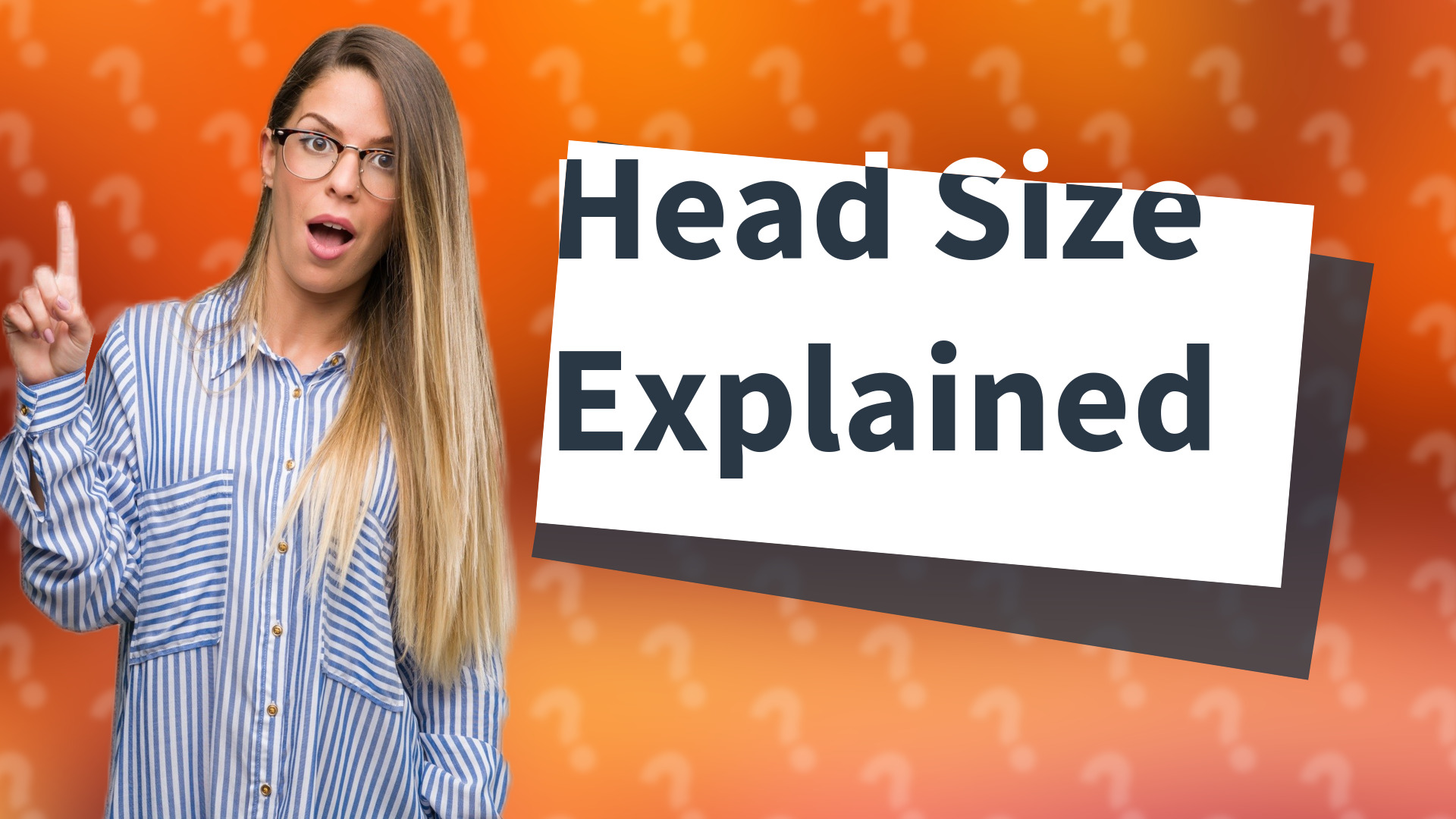 Head Size Explained