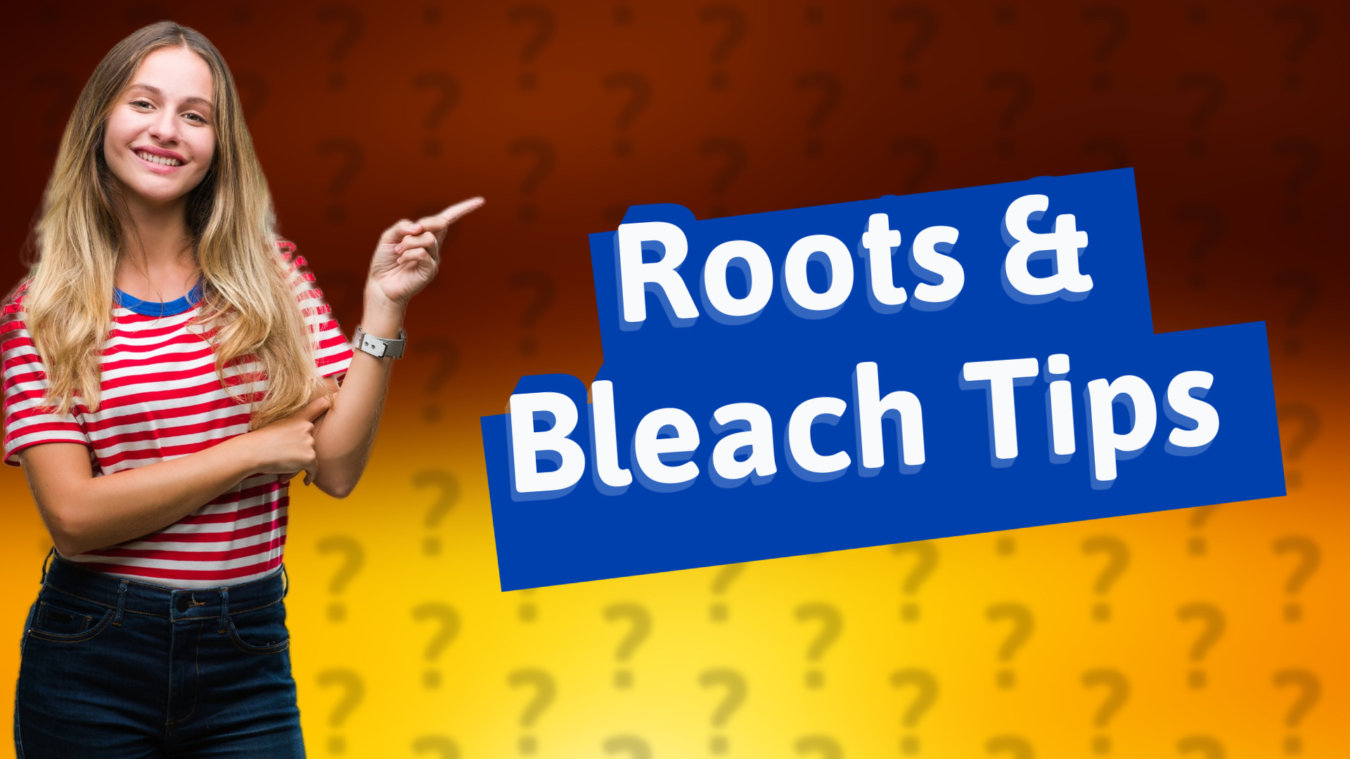 Roots & Bleach Tips