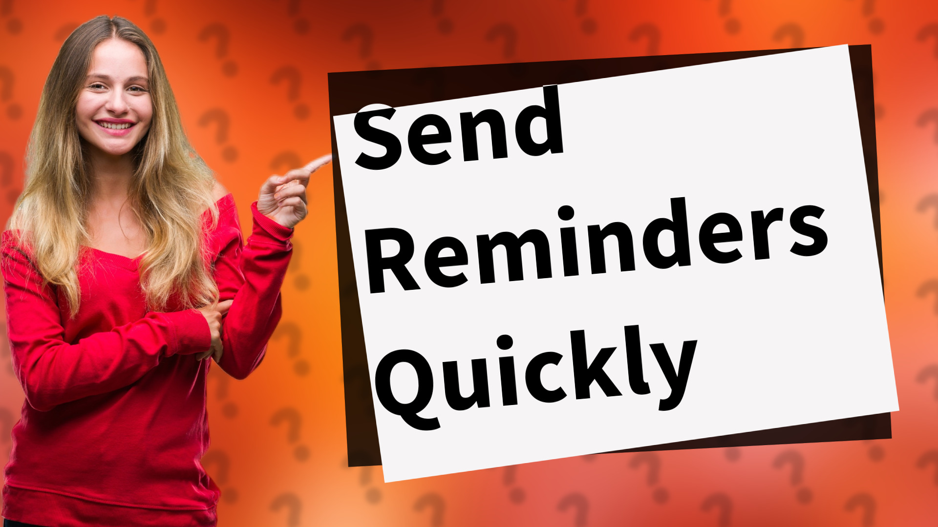 Send Reminders Quickly