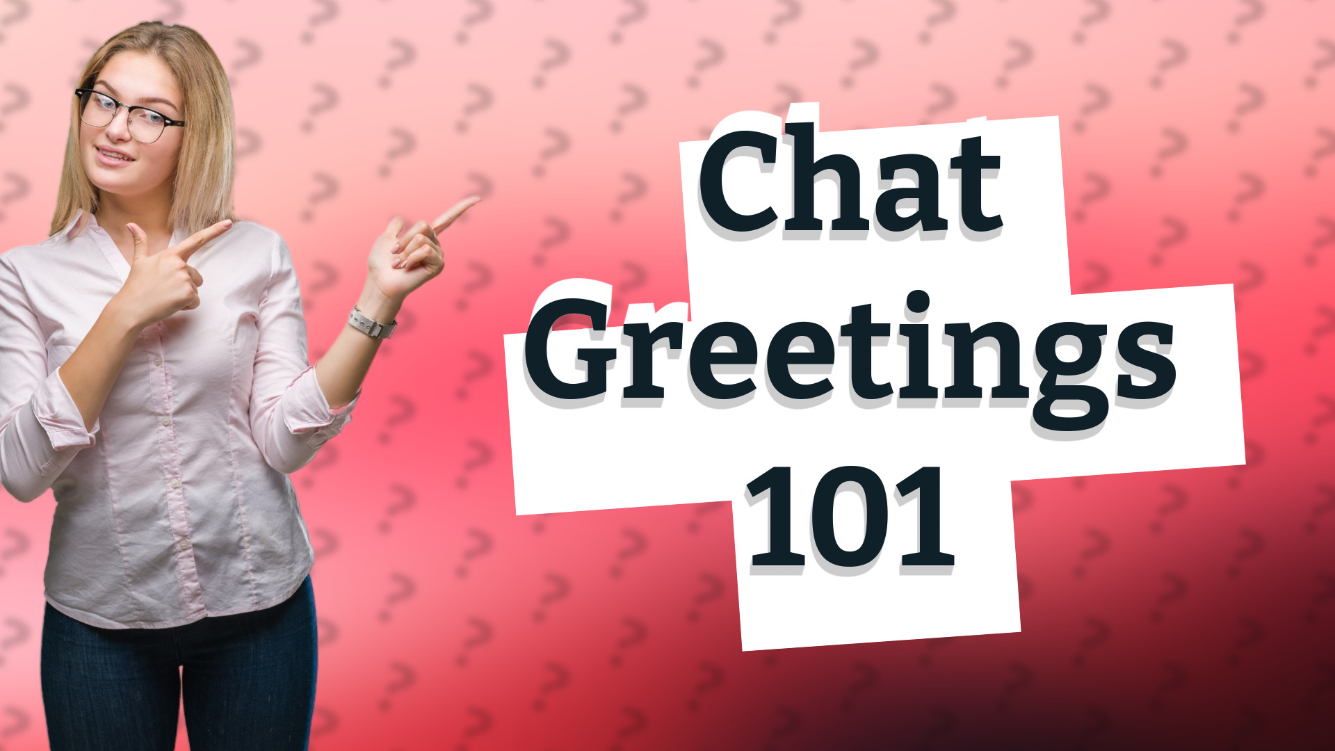 Chat Greetings 101