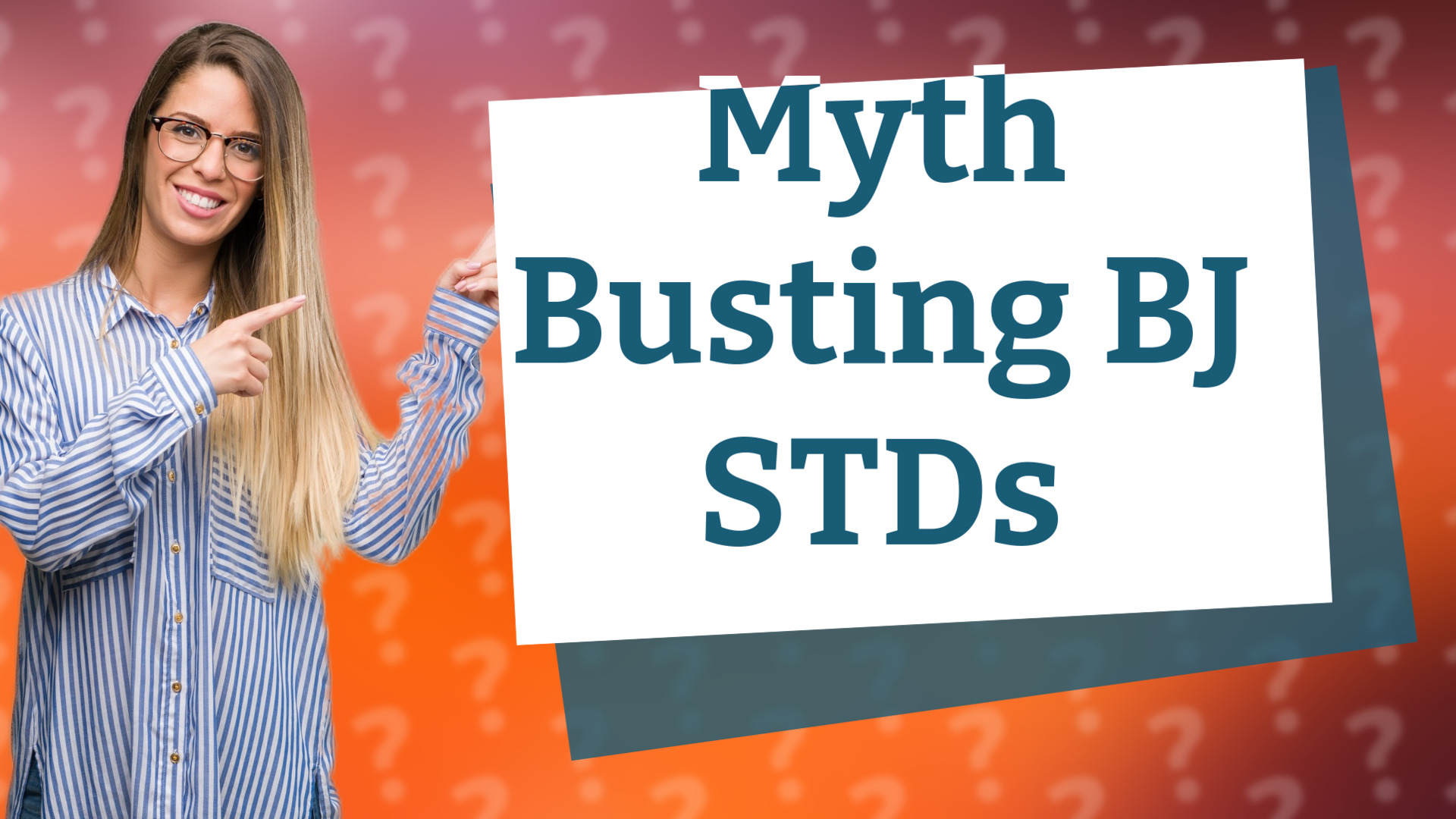 Myth Busting BJ STDs
