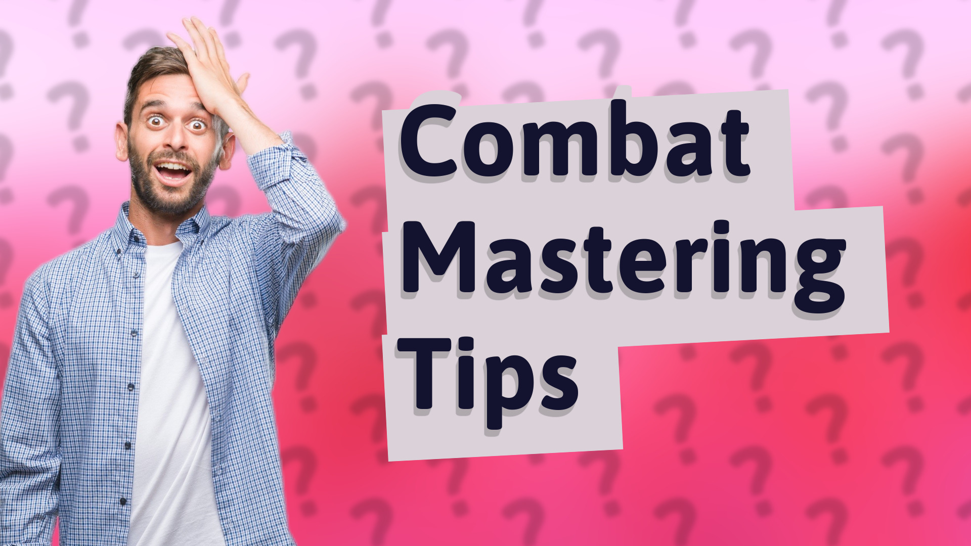 Combat Mastering Tips