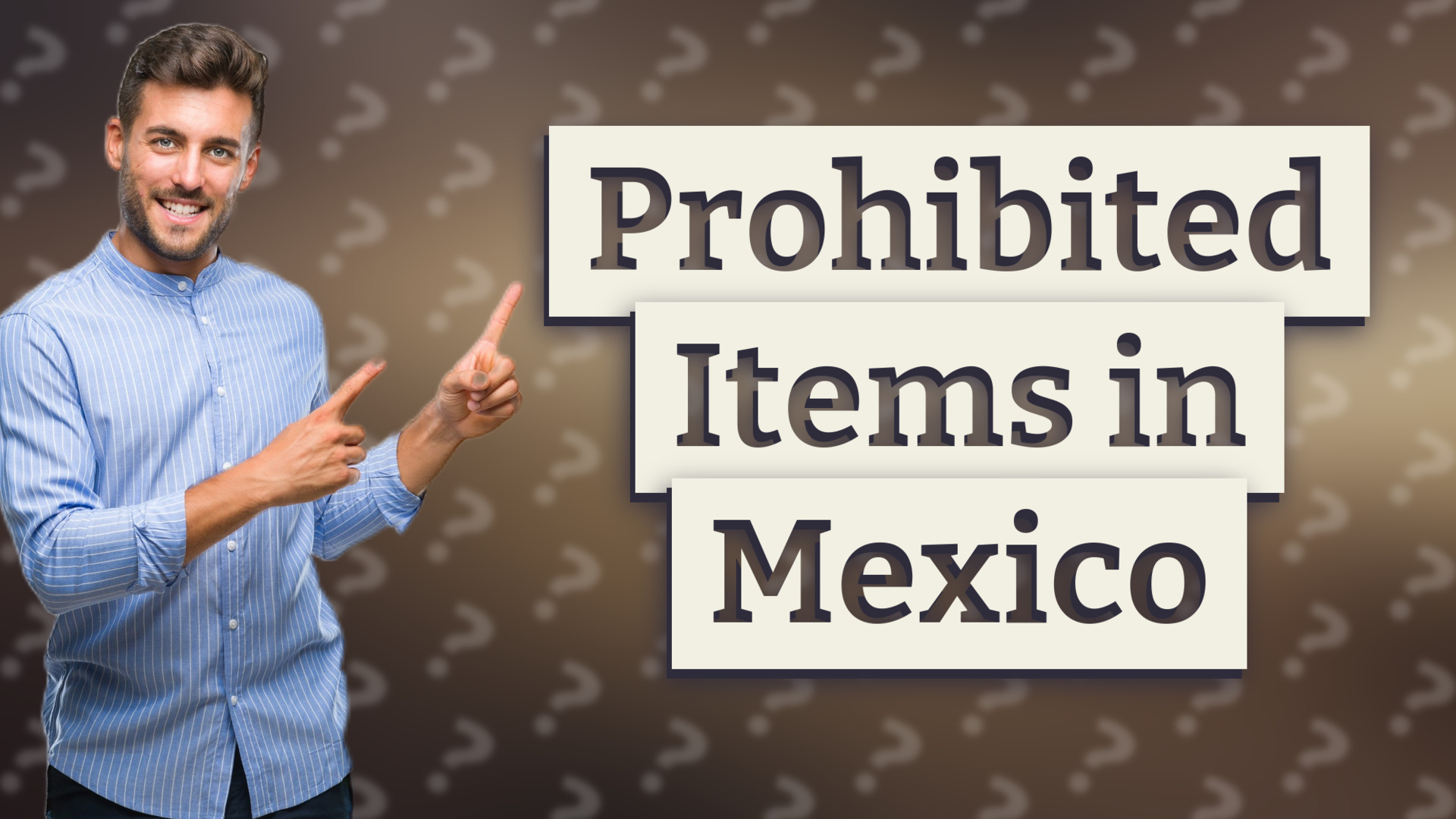 Prohibited Items in Mexico