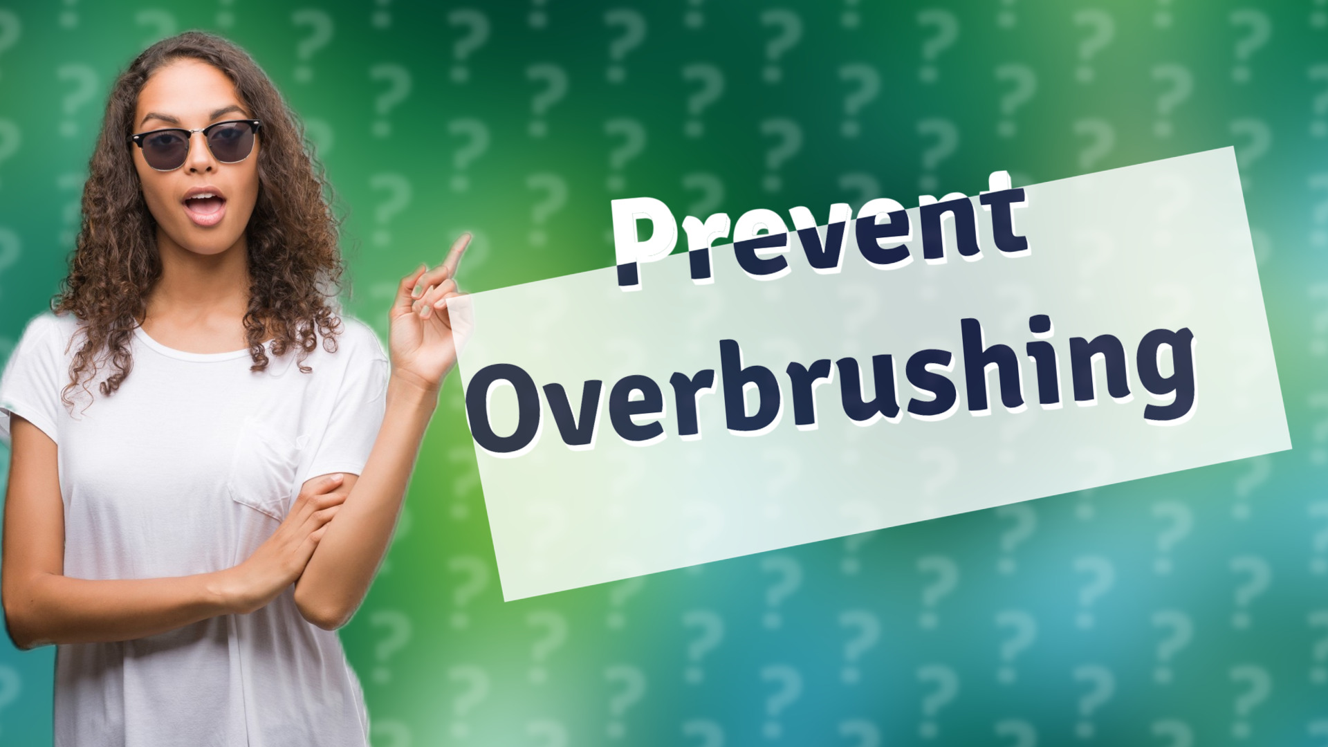 Prevent Overbrushing