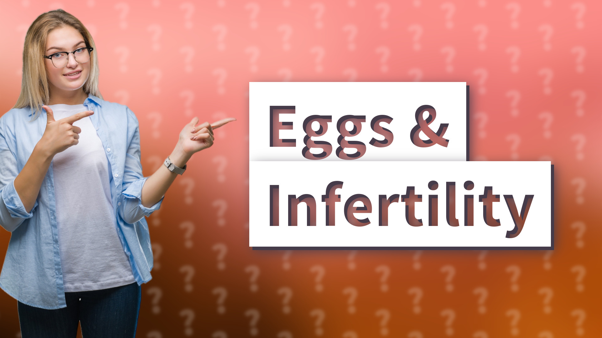 Eggs & Infertility