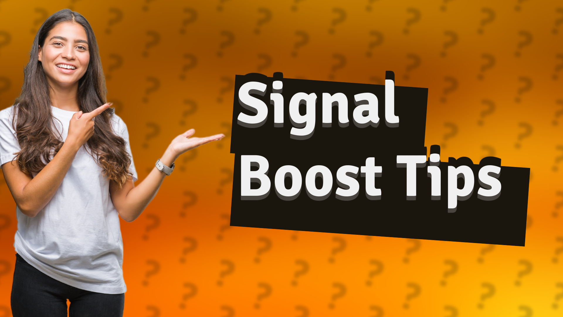 Signal Boost Tips