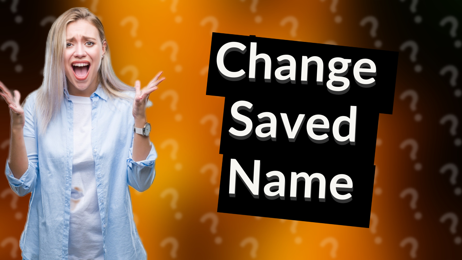 Change Saved Name