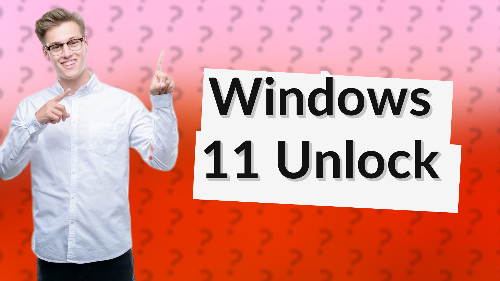 Windows 11 Unlock