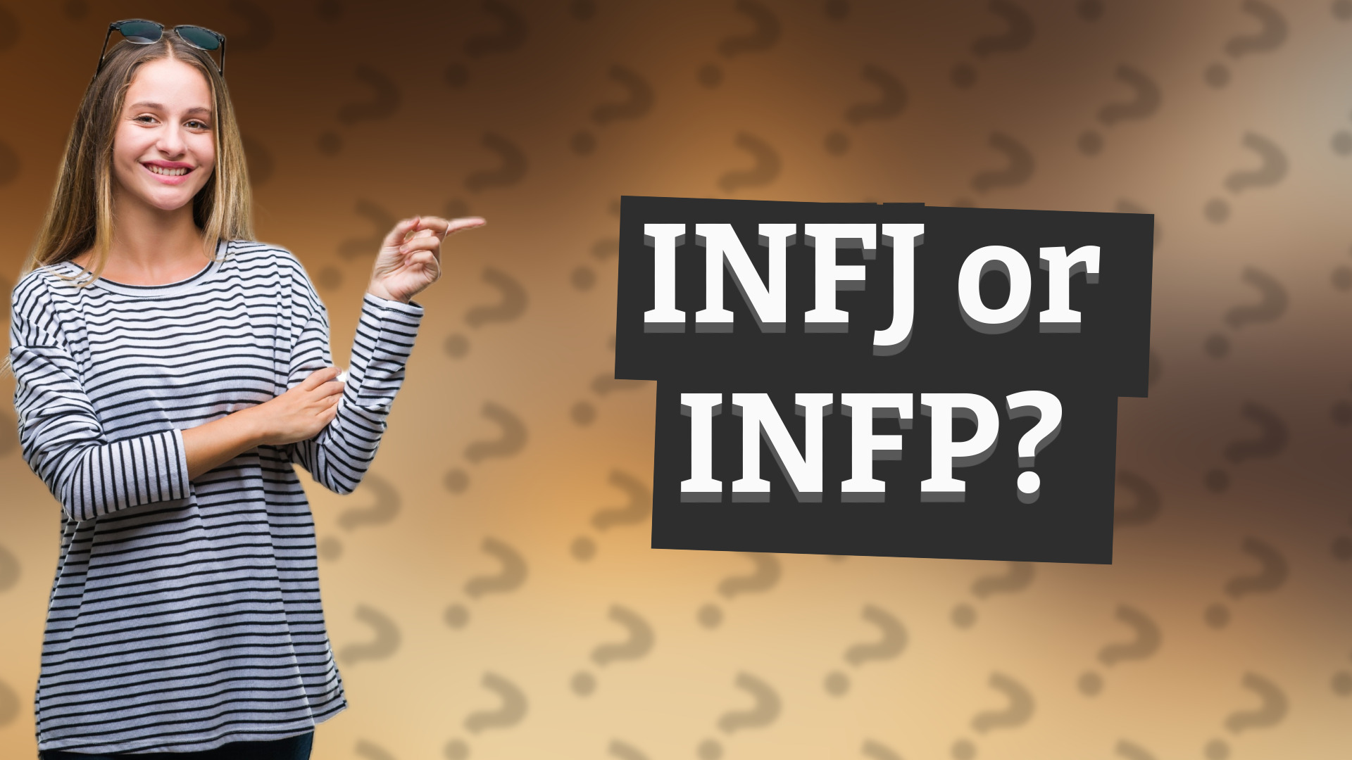 INFJ or INFP?