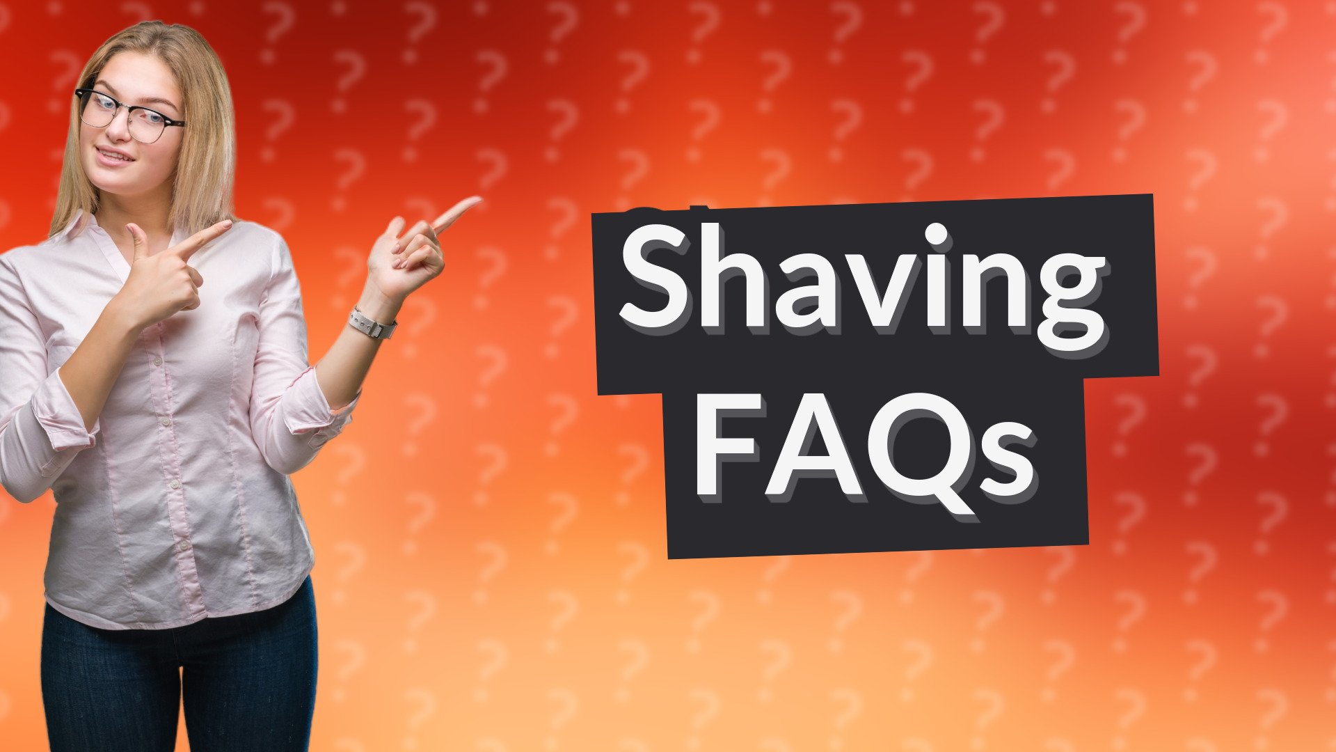 Shaving FAQs