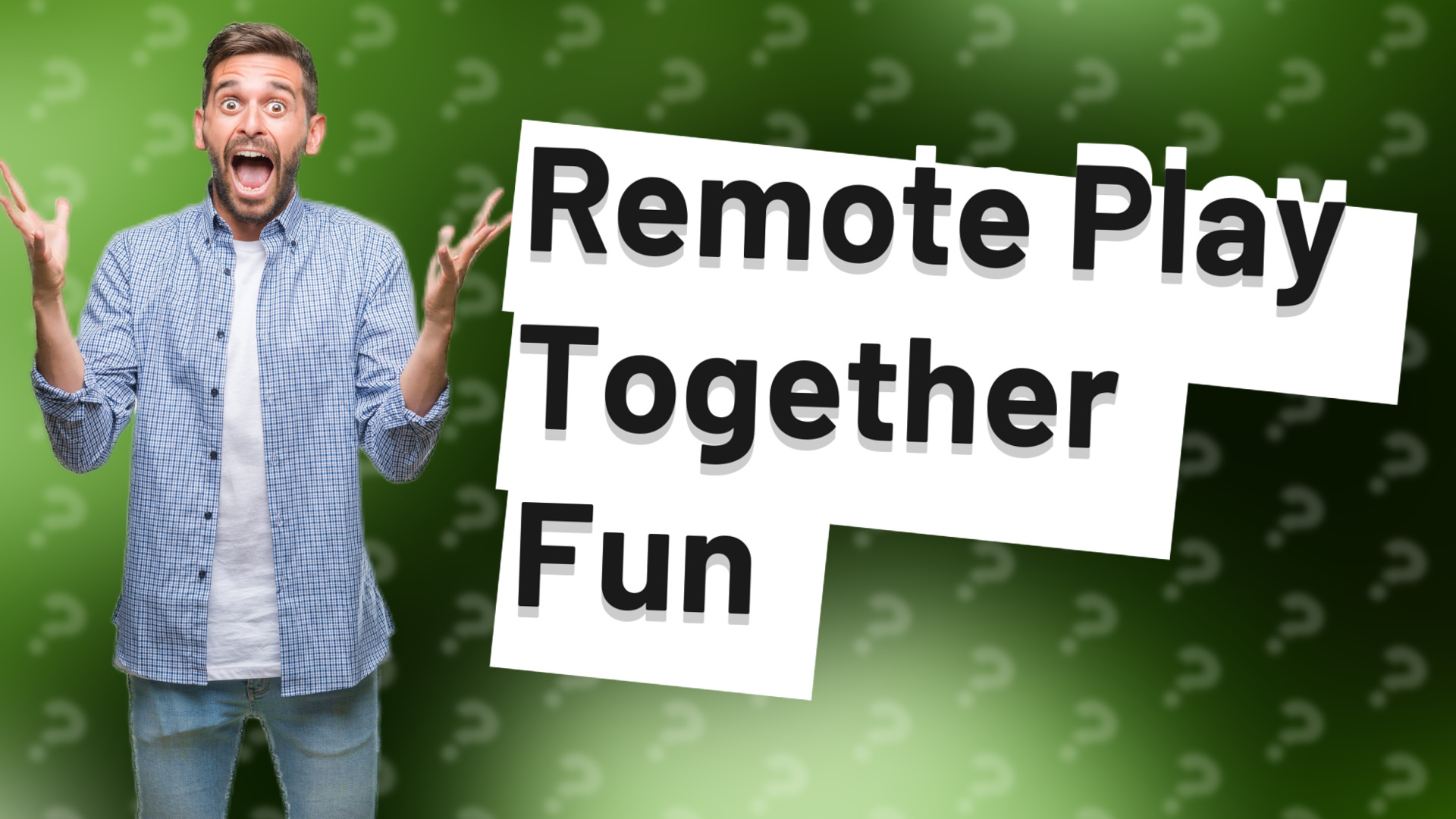 Remote Play Together Fun