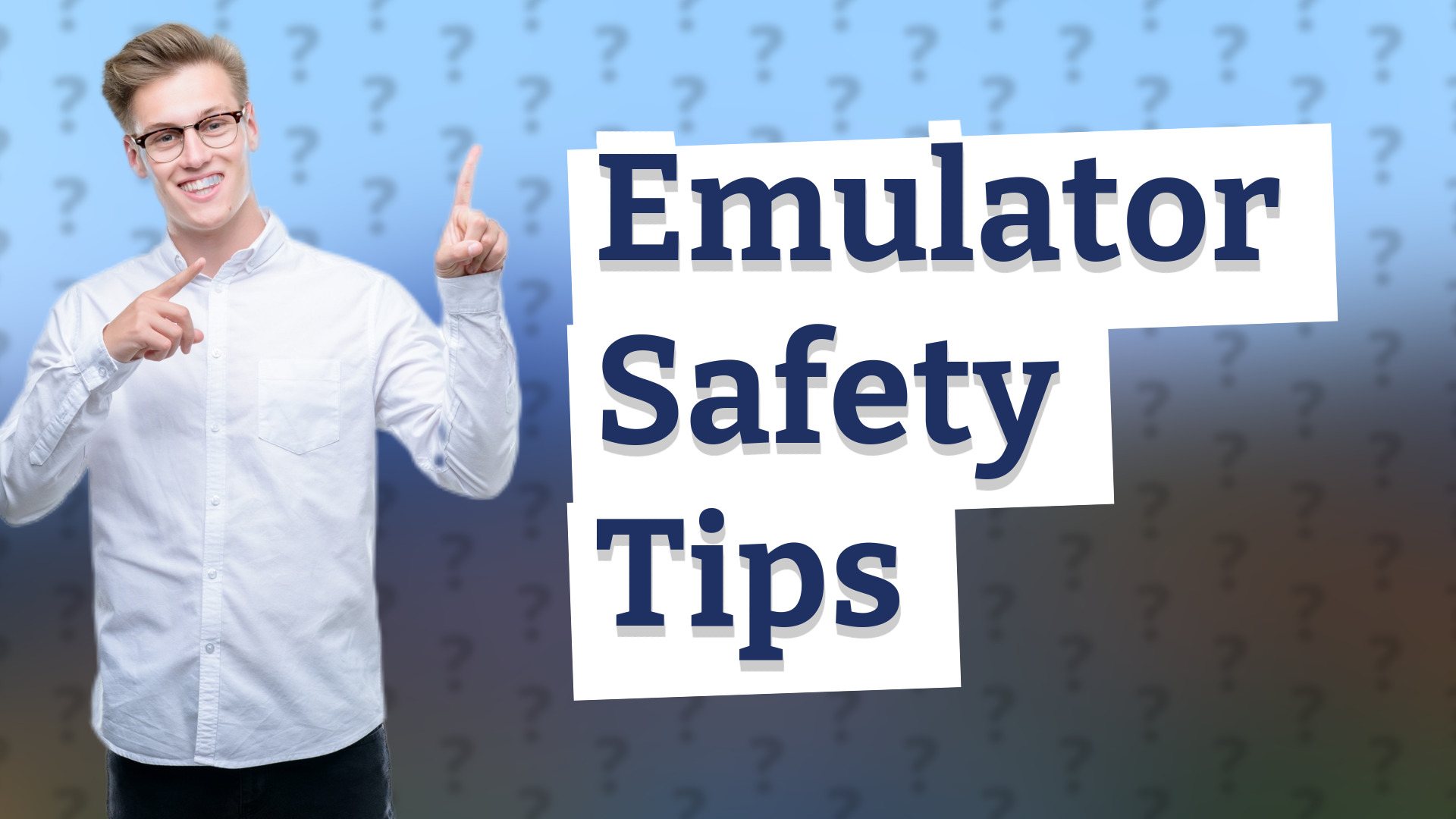 Emulator Safety Tips