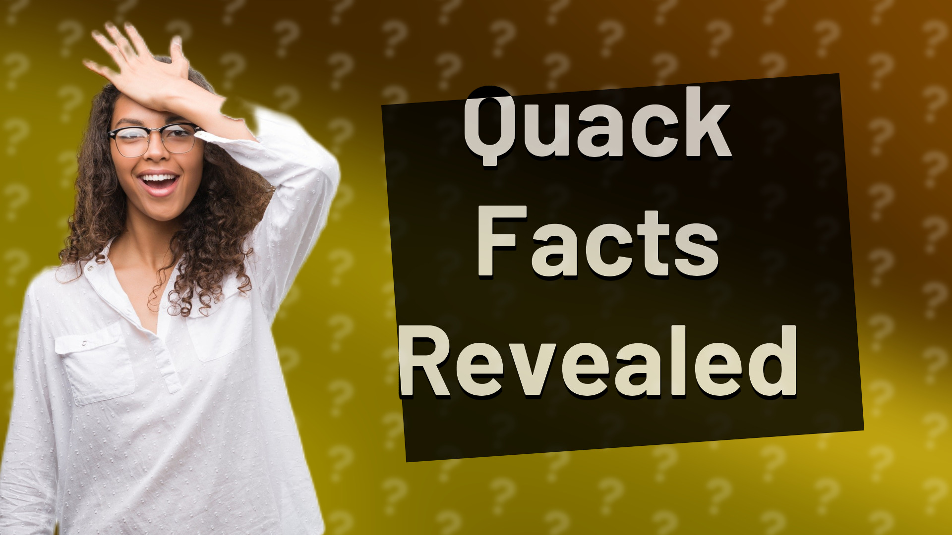 Quack Facts Revealed