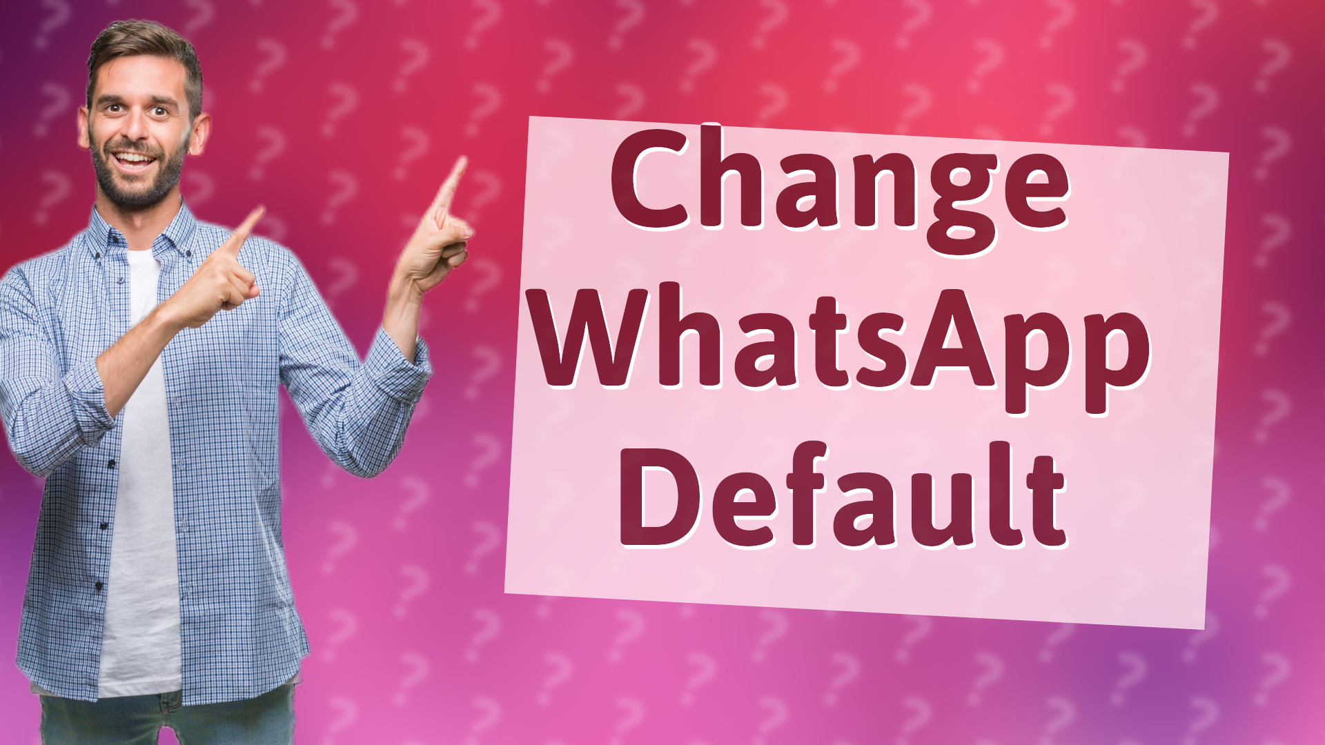 Change WhatsApp Default