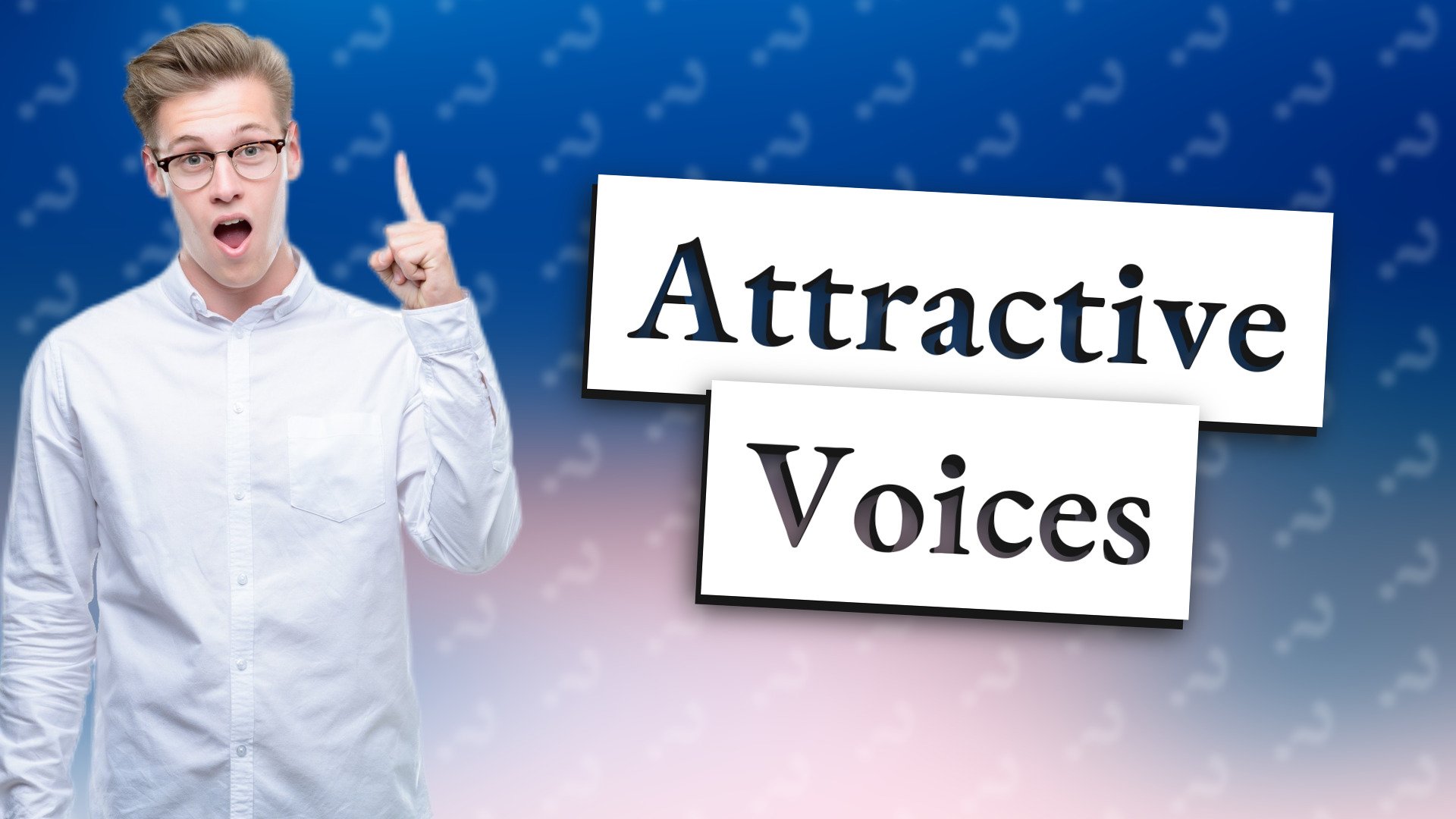 Attractive Voices