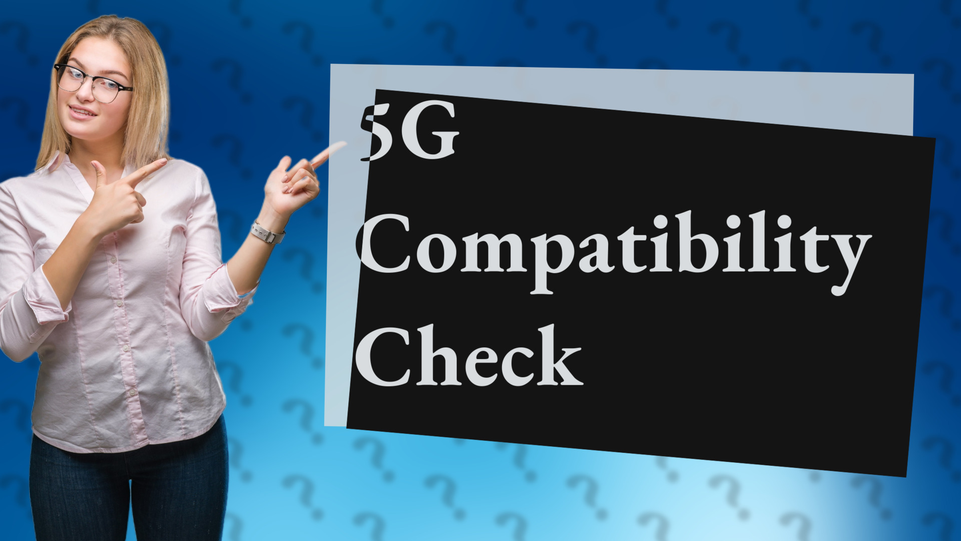 5G Compatibility Check