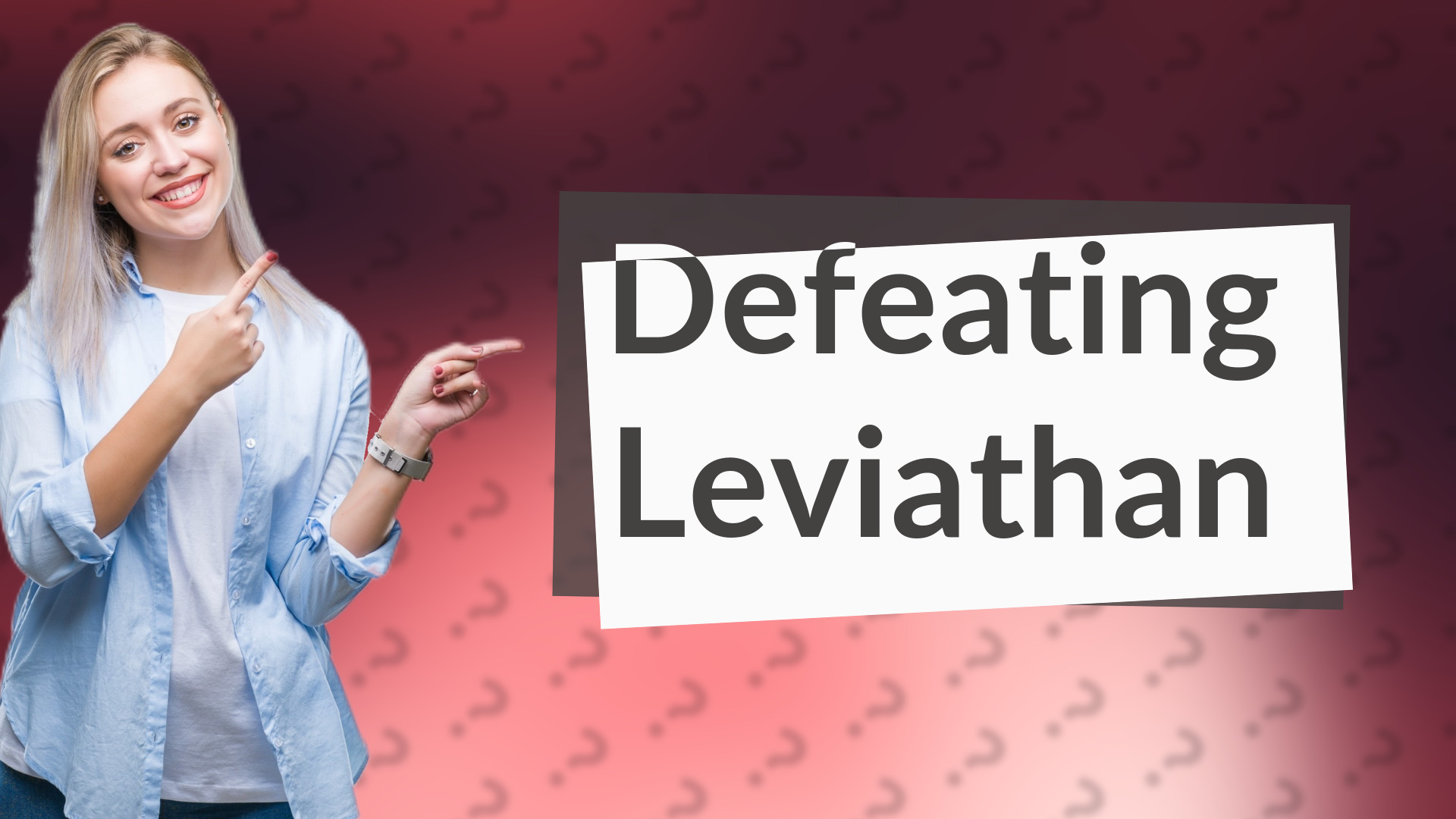 Defeating Leviathan