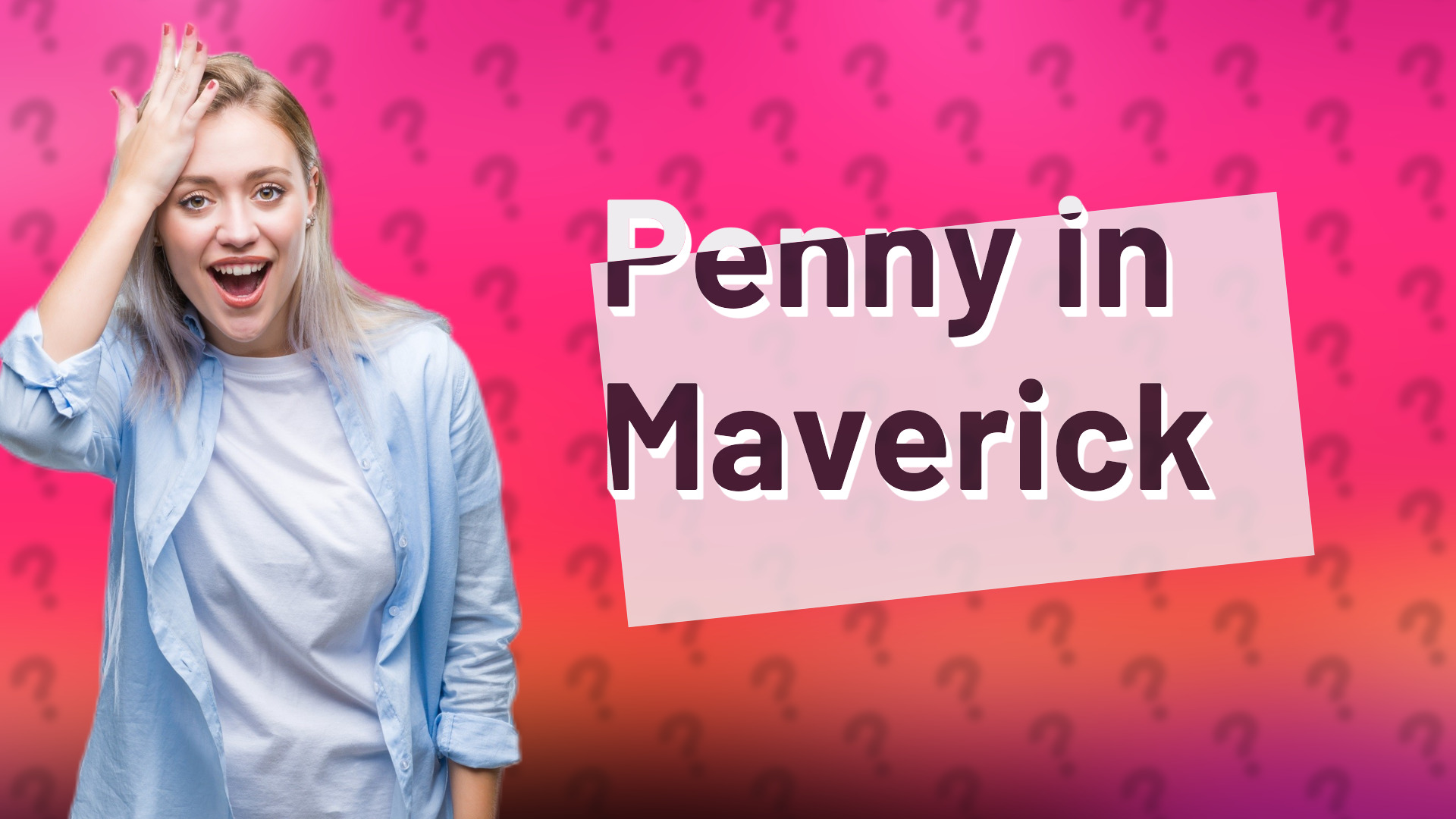 Penny in Maverick