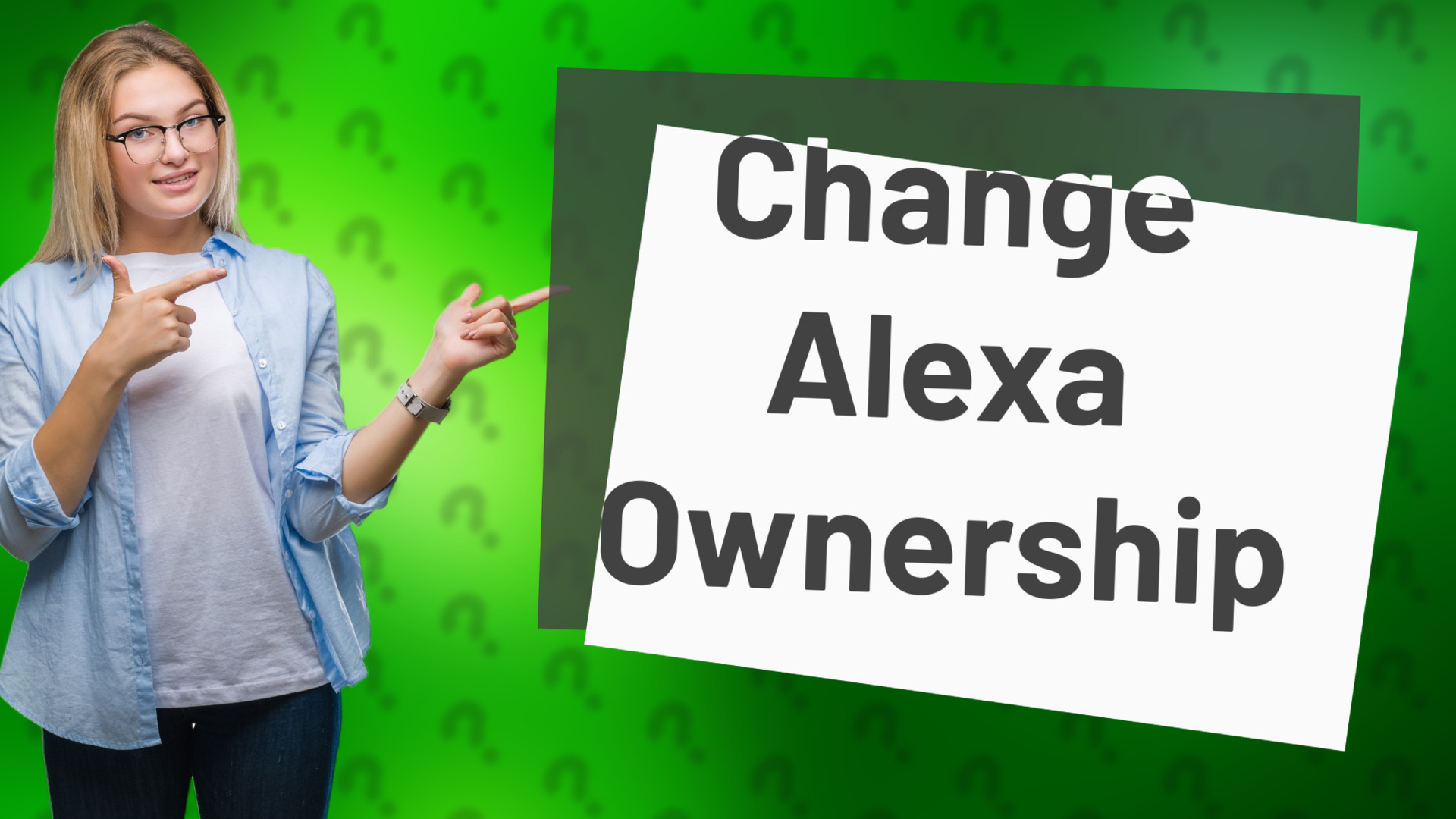 Change Alexa Ownership