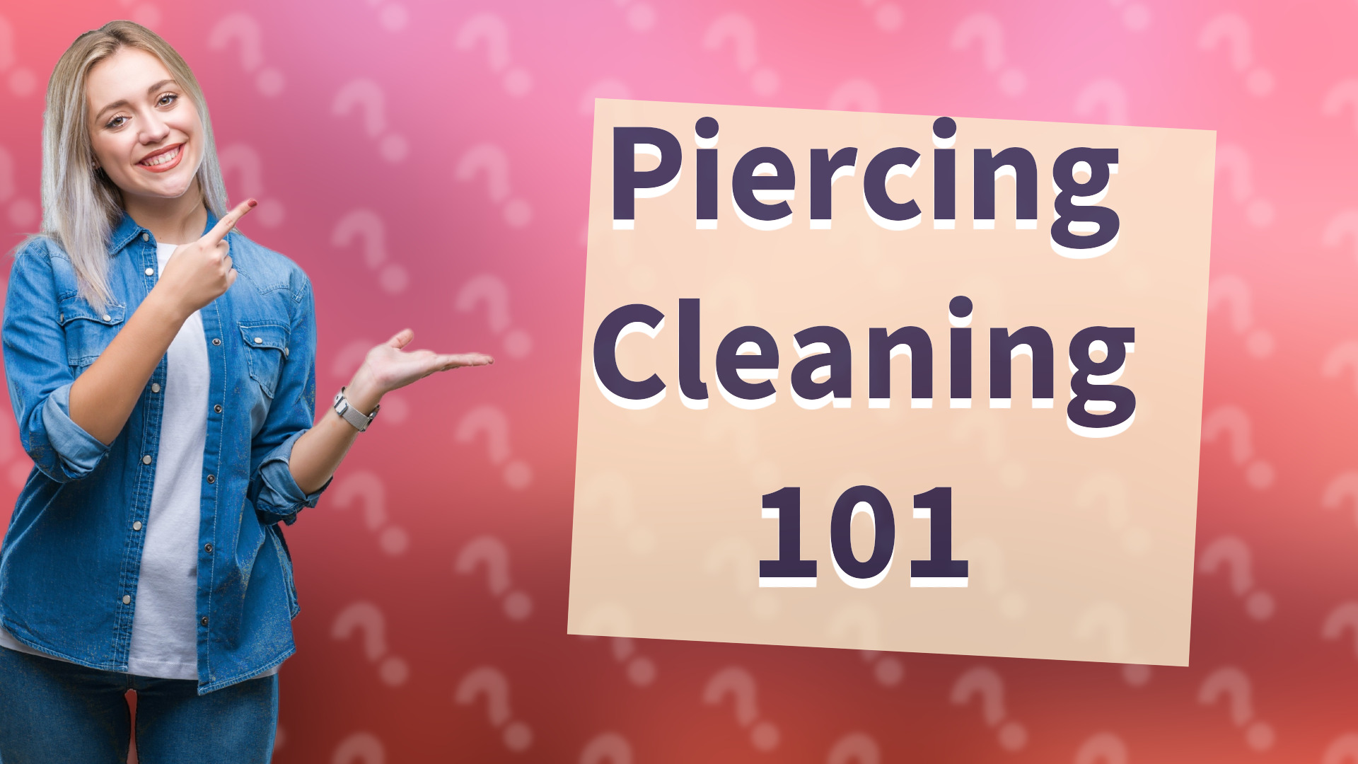 Piercing Cleaning 101