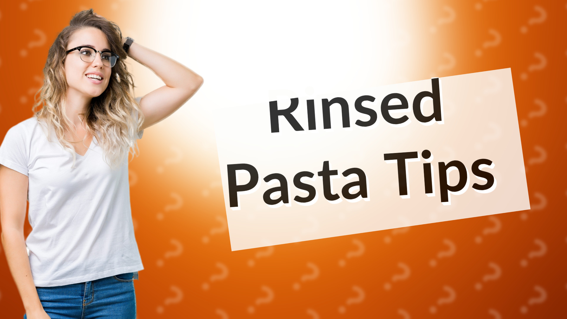 Rinsed Pasta Tips