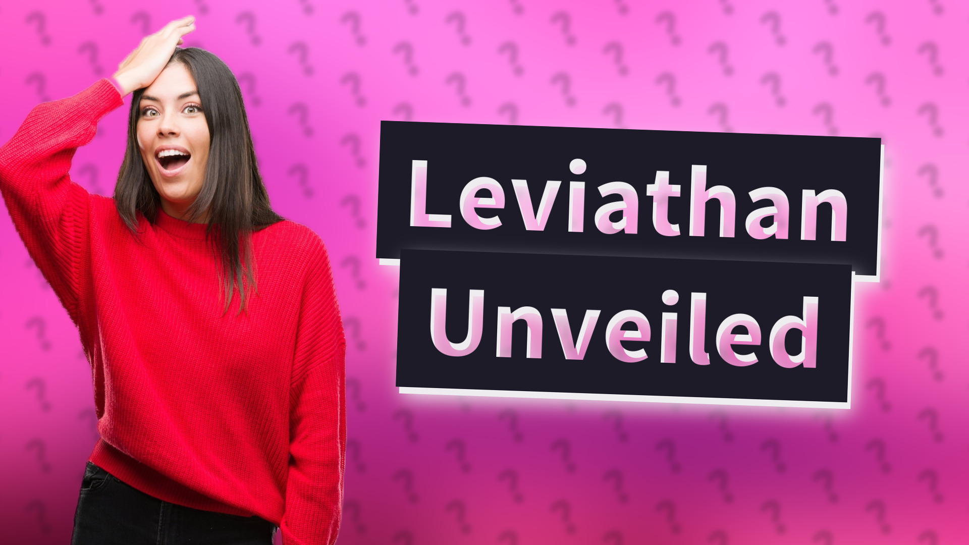 Leviathan Unveiled