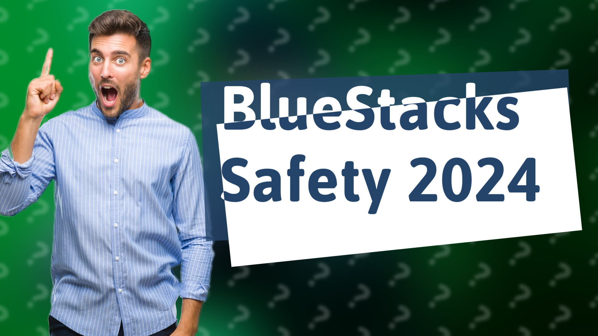 BlueStacks Safety 2024