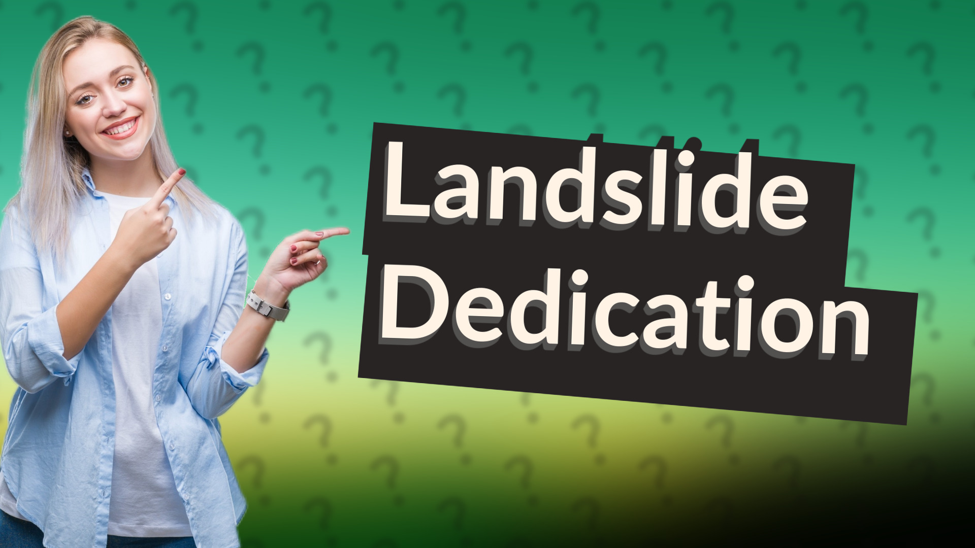 Landslide Dedication