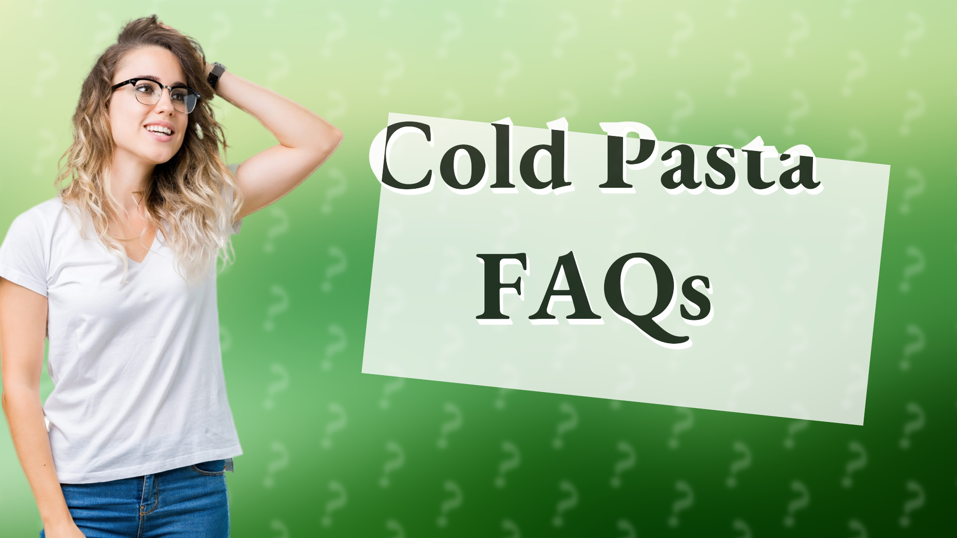 Cold Pasta FAQs