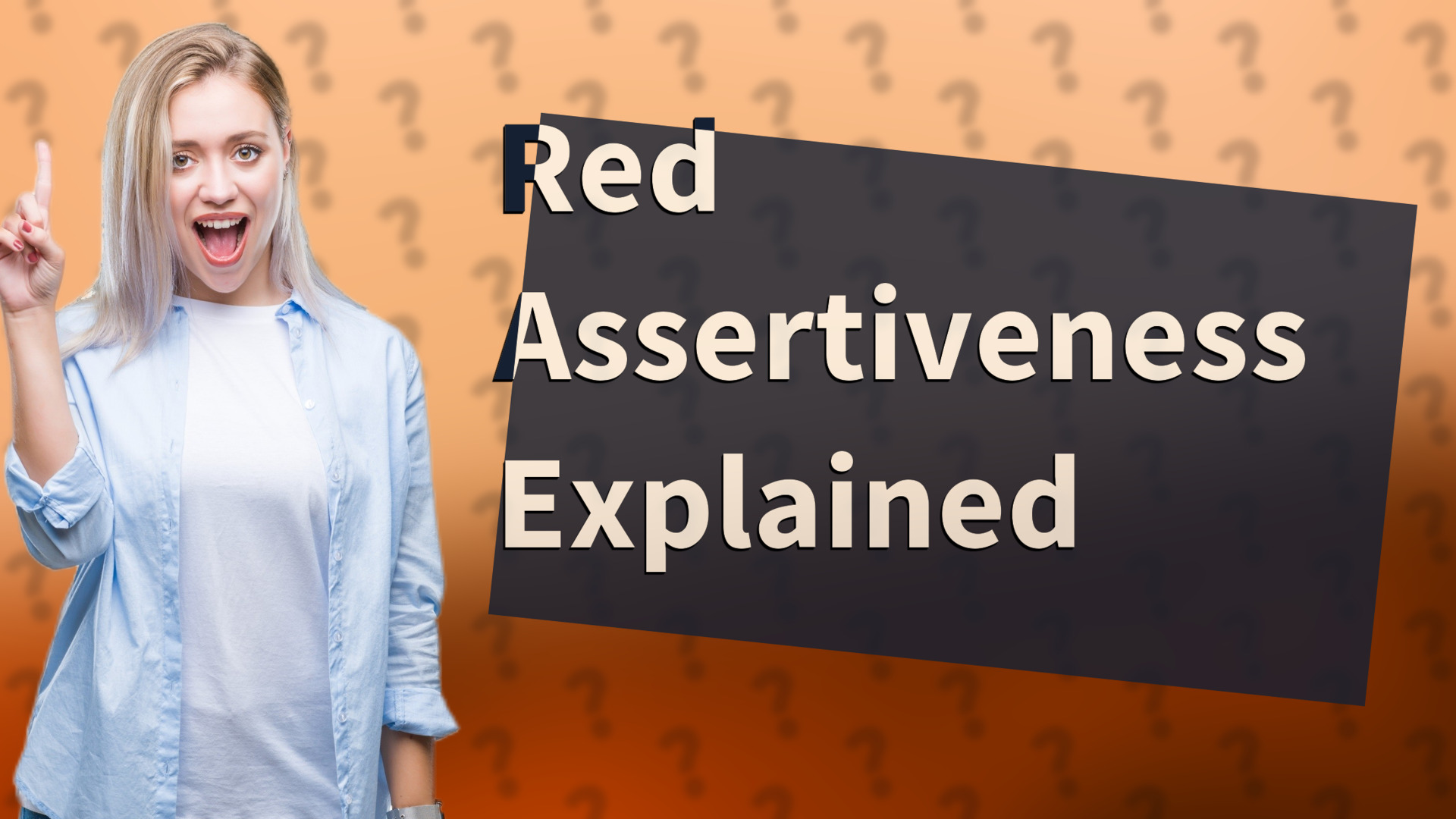 Red Assertiveness Explained