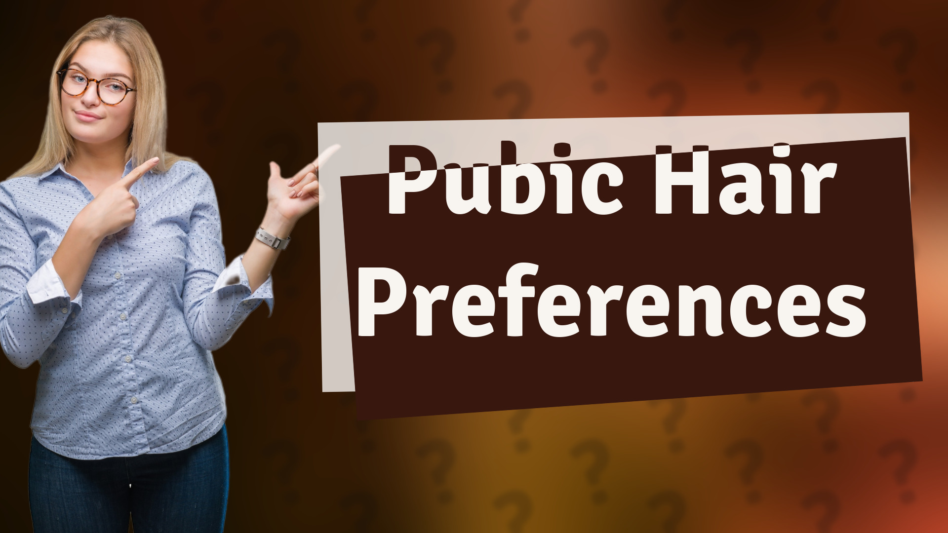 Pubic Hair Preferences