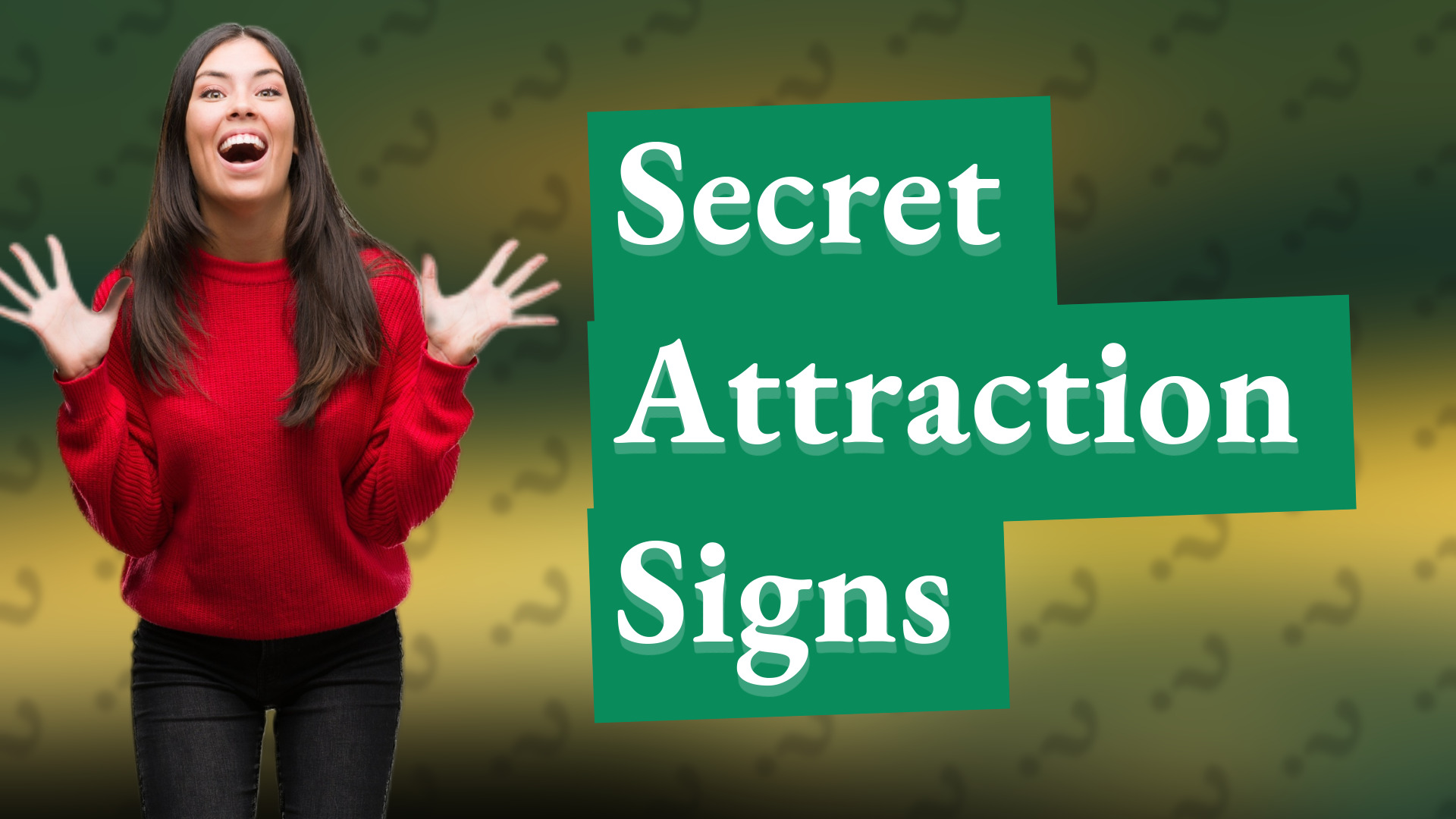 Secret Attraction Signs