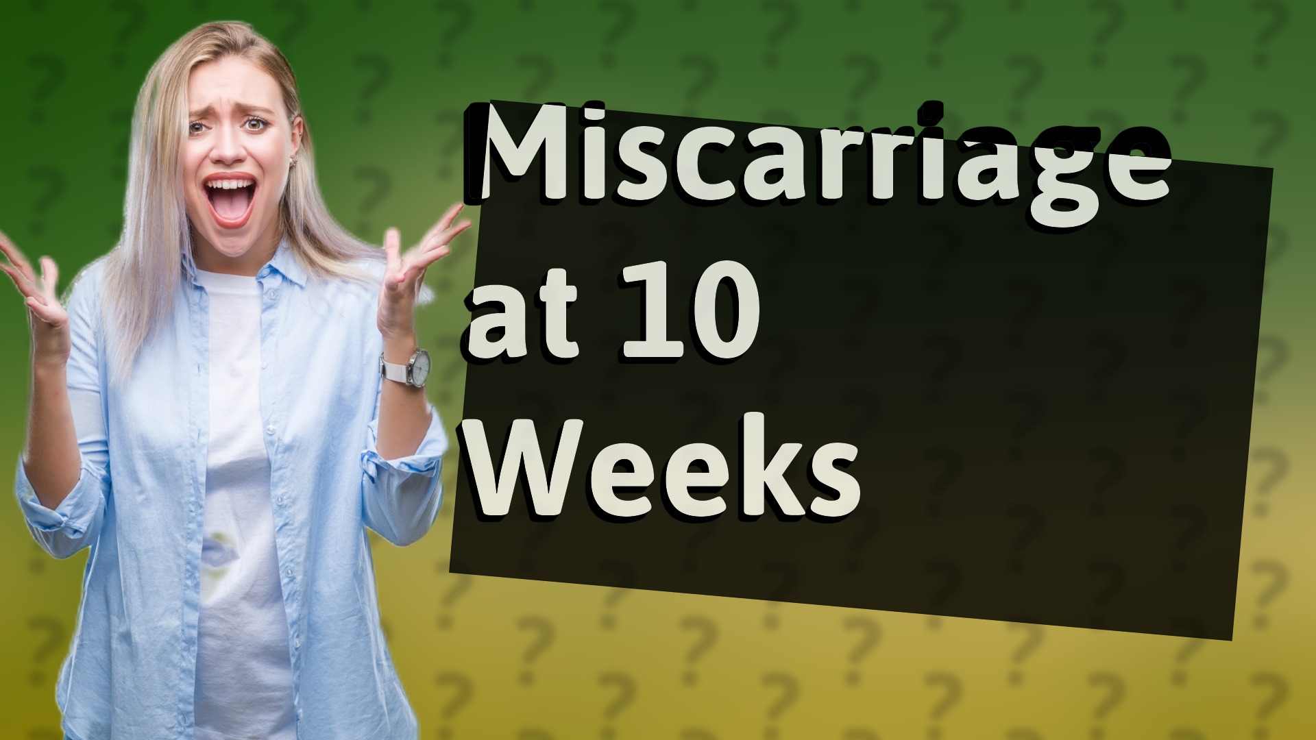 Miscarriage at 10 Weeks