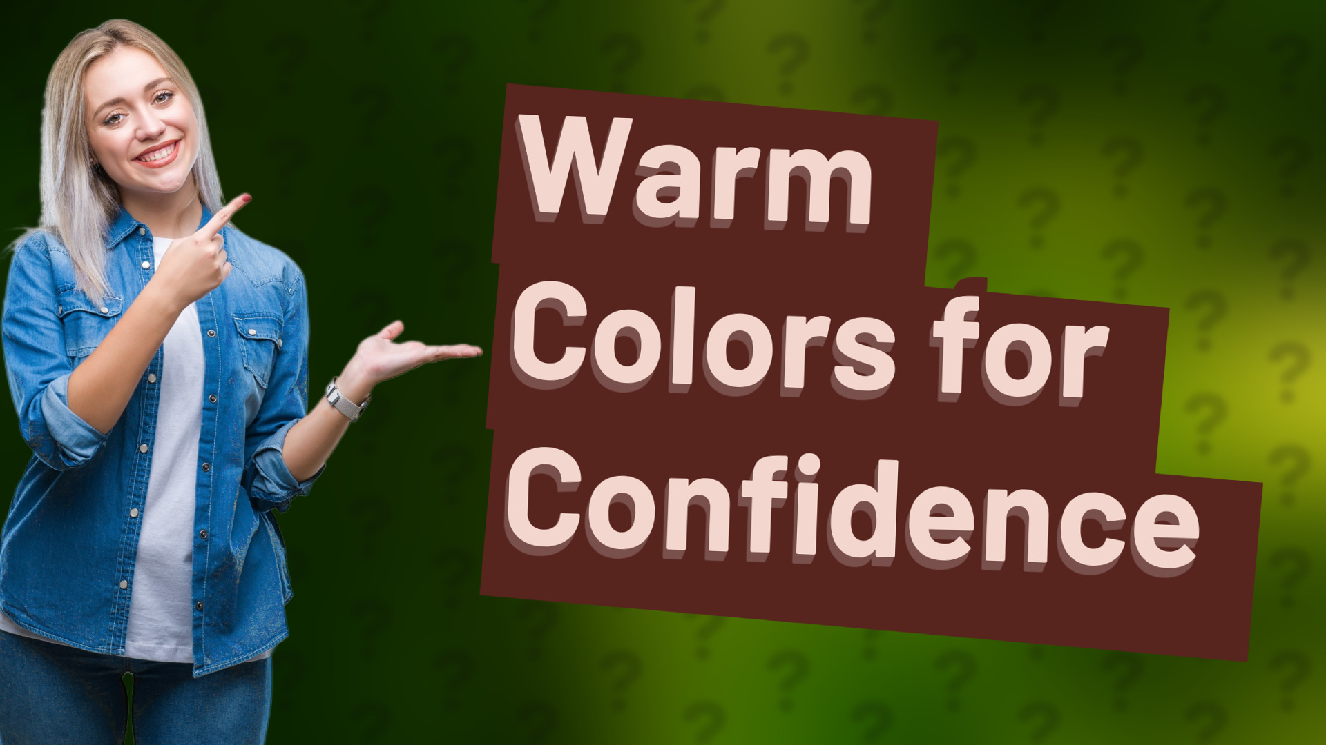 Warm Colors for Confidence