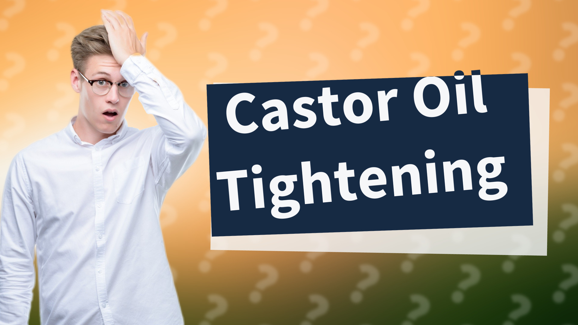 Castor Oil Tightening