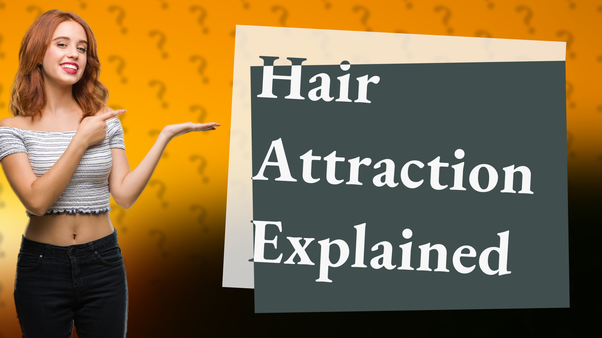 Hair Attraction Explained