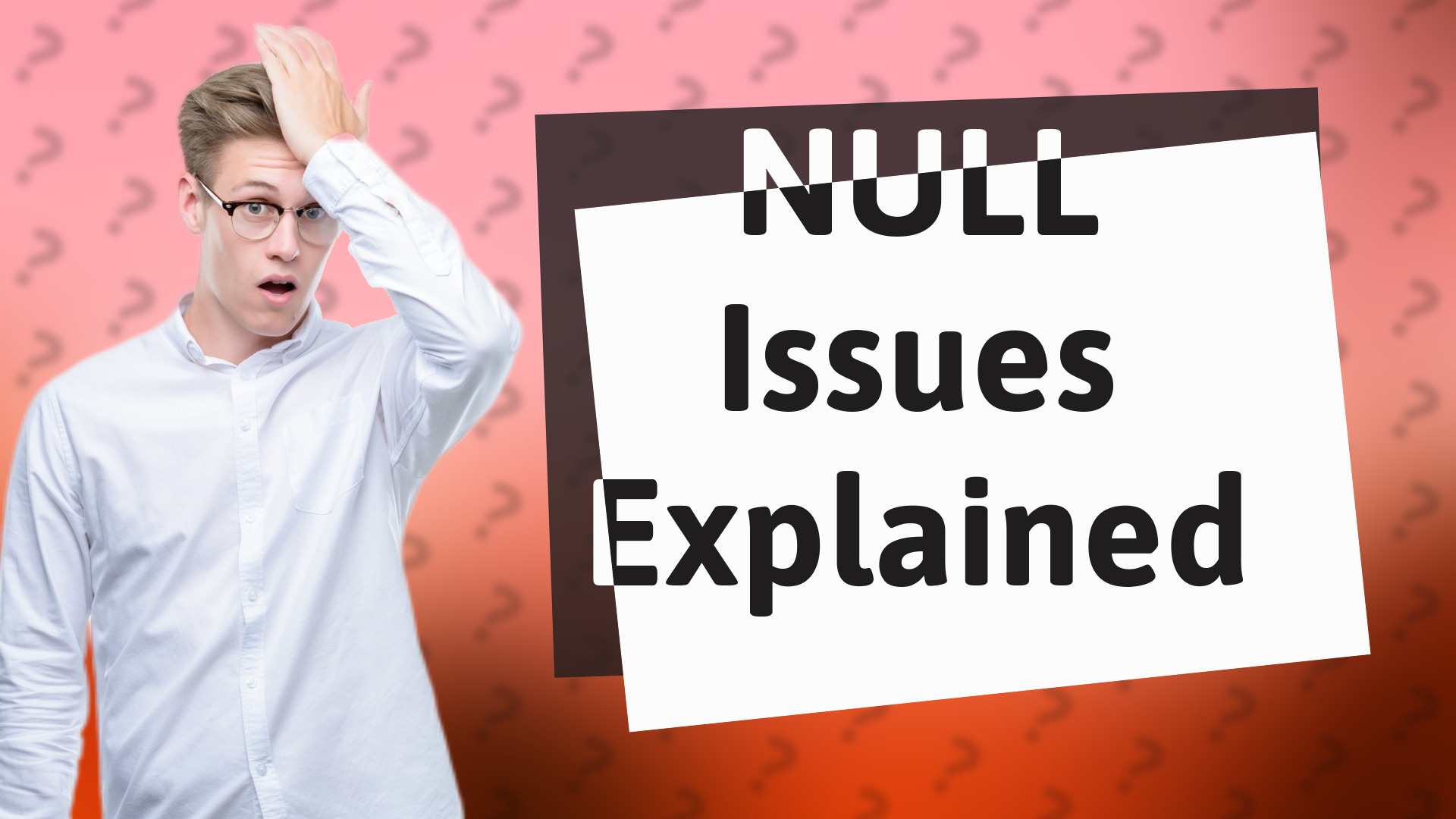 NULL Issues Explained