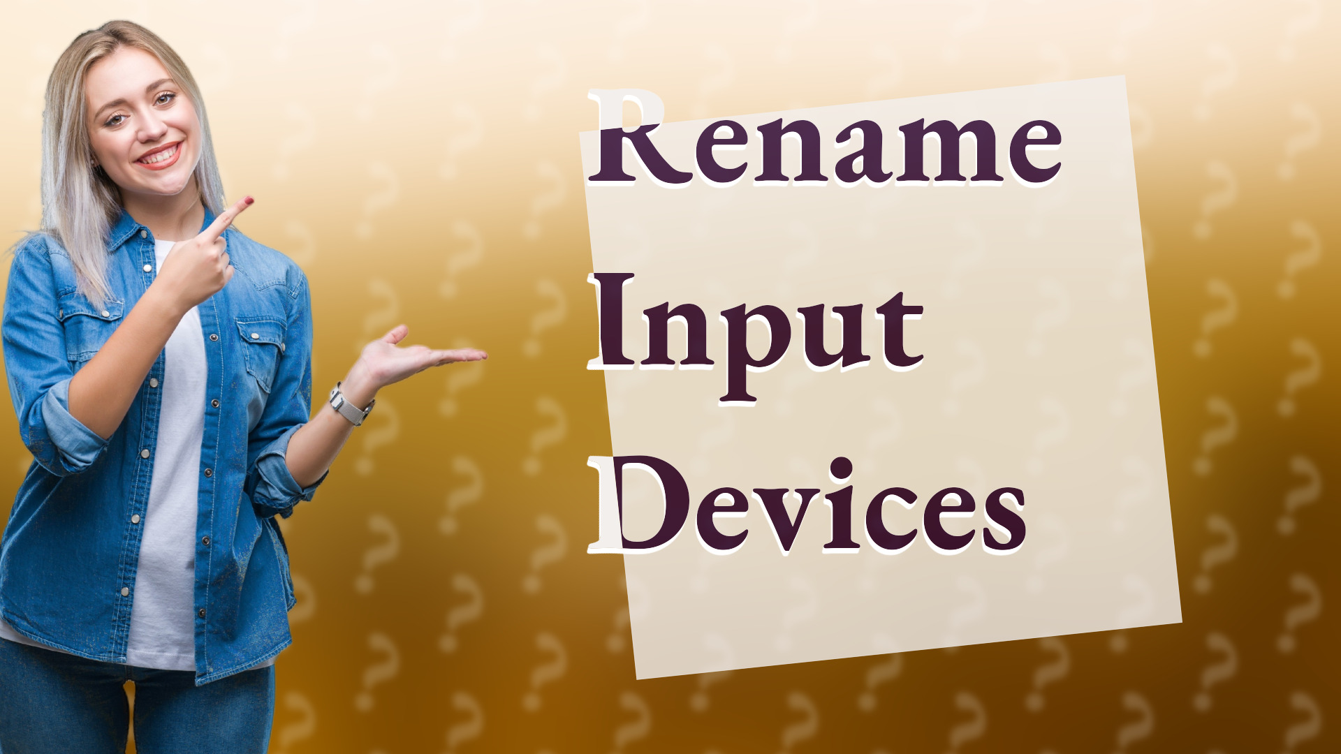 Rename Input Devices