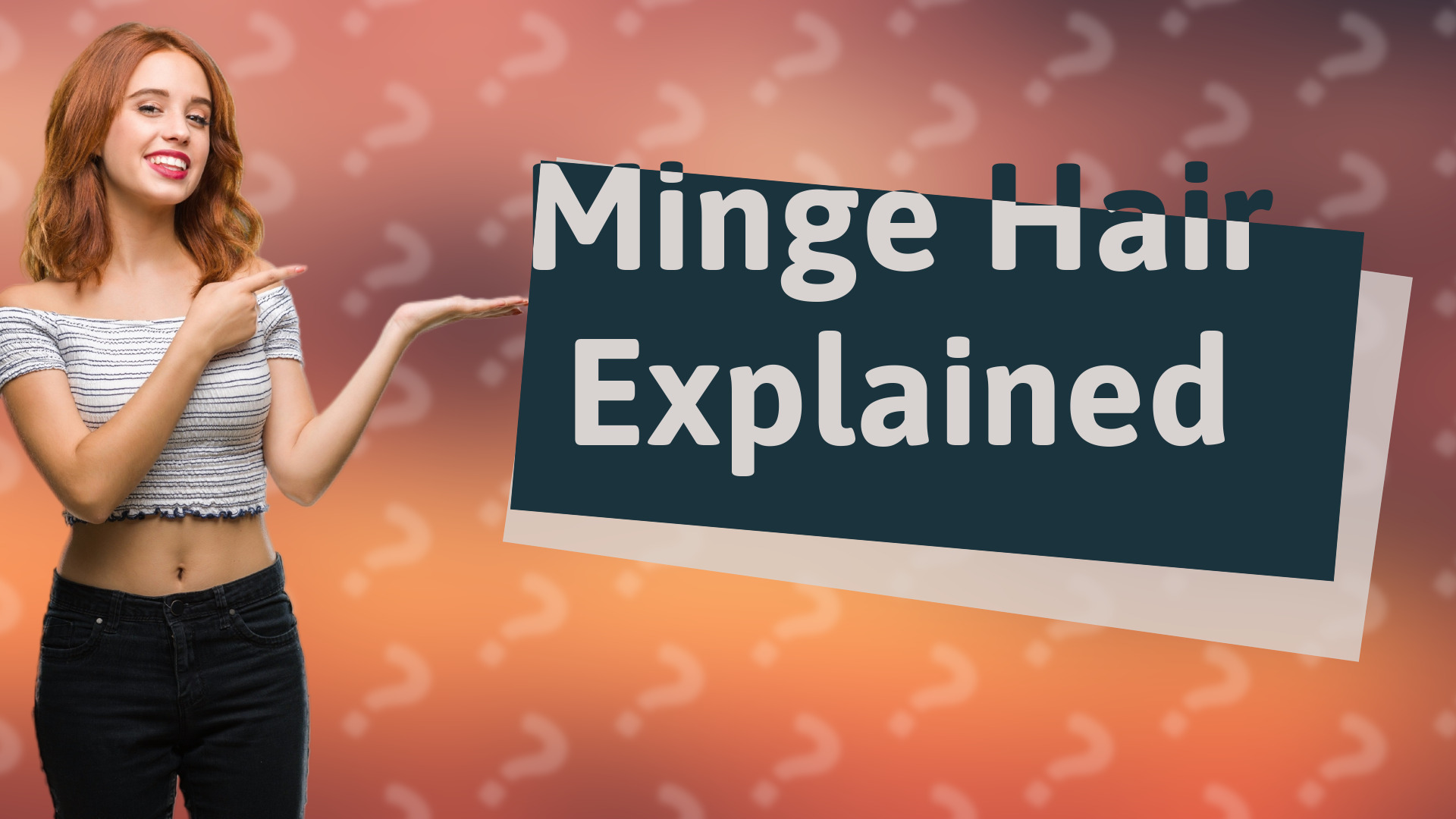 Minge Hair Explained