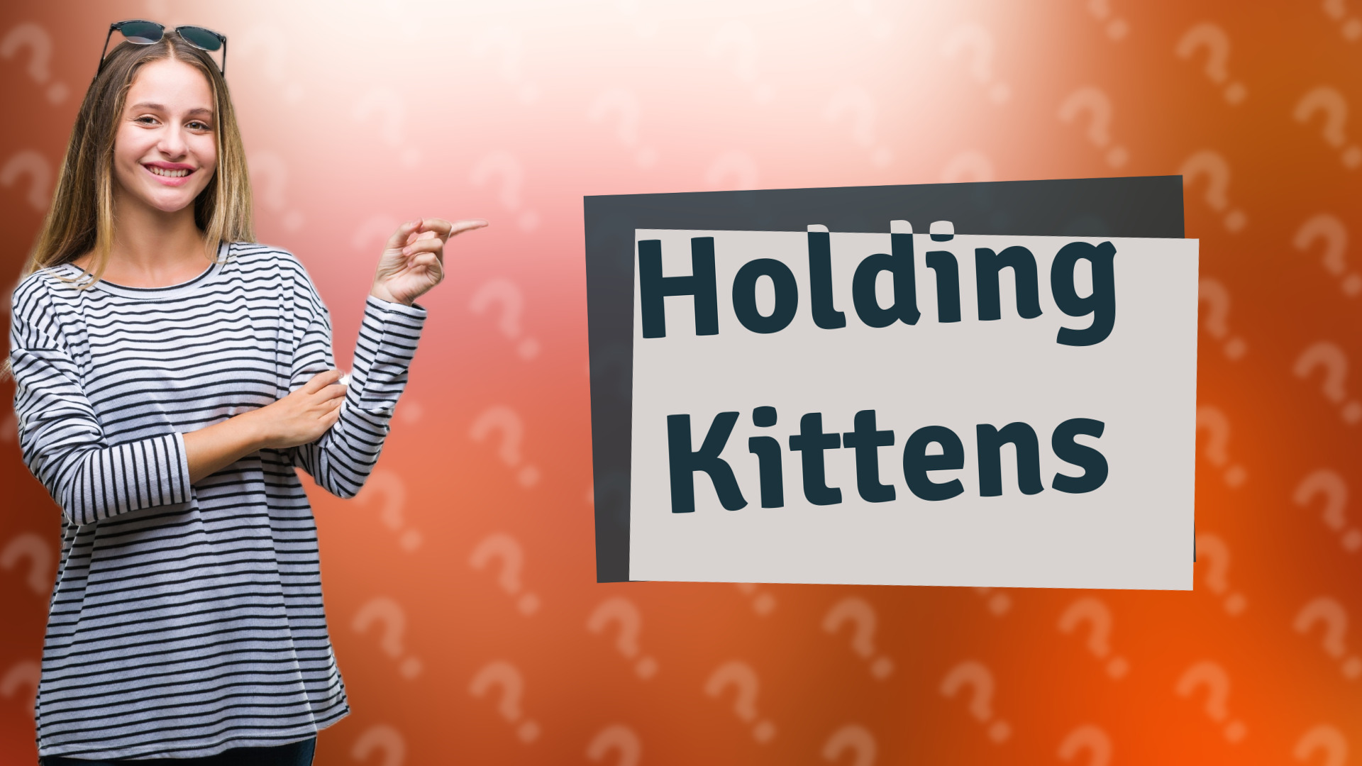 Holding Kittens