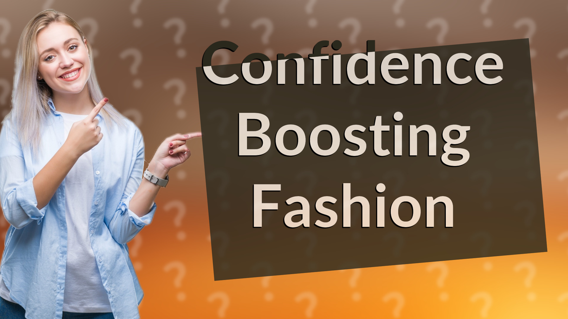 Confidence Boosting Fashion