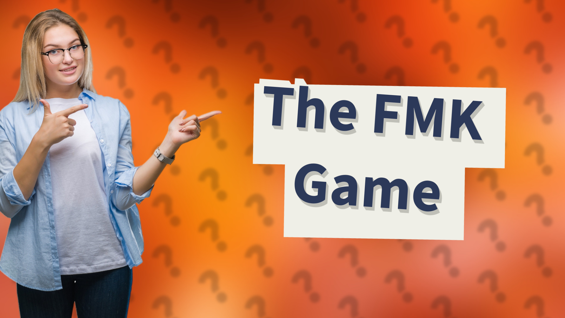 The FMK Game