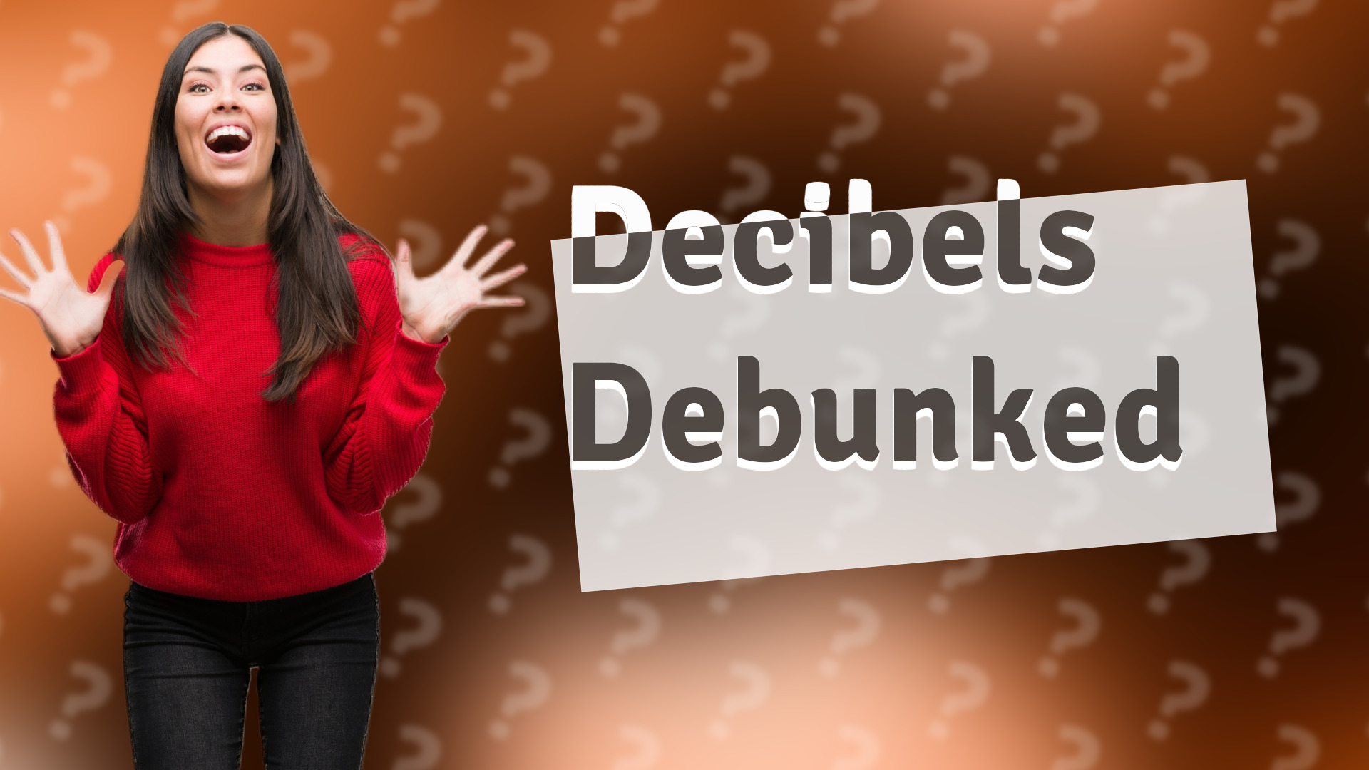 Decibels Debunked