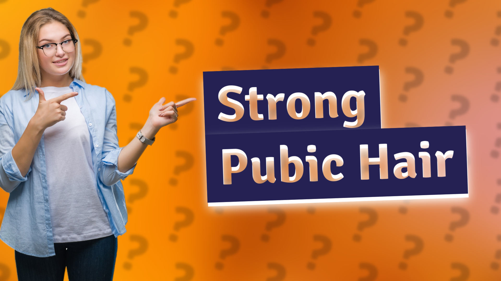Strong Pubic Hair